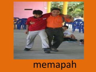 memapah
 
