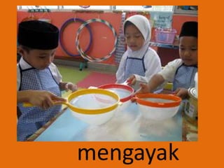 mengayak
 