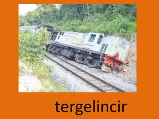 tergelincir
 