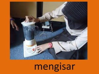 mengisar
 