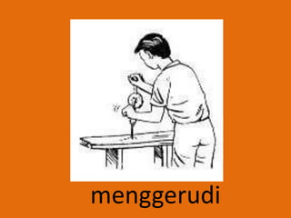 menggerudi
 