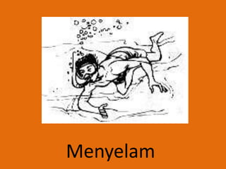 Menyelam
 