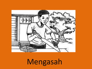 Mengasah
 