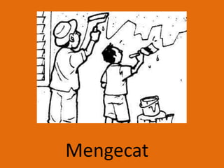Mengecat
 