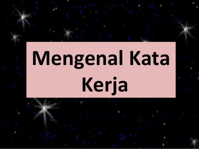 Mengenal Kata    Kerja 