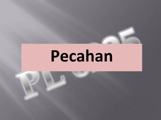 Pecahan
 