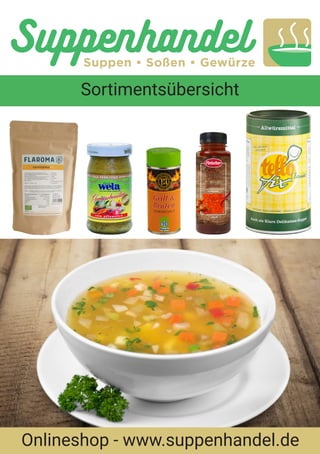 Sortimentsübersicht
Onlineshop - www.suppenhandel.de
 