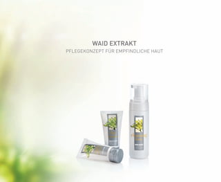 PFLEGEKONZEPT FÜR EMPFINDLICHE HAUT
 