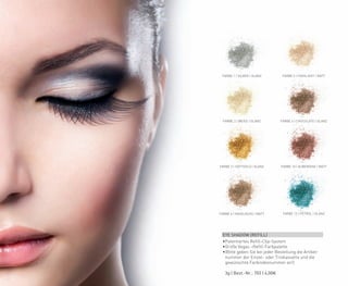 FARBE 1 | SILBER | GLANZ FARBE 5 | HIGHLIGHT | MATT
FARBE 2 | WEISS | GLANZ
FARBE 3 | SOFTGOLD | GLANZ
FARBE 4 | HASELNUSS | MATT FARBE 13 | PETROL | GLANZ
FARBE 10 | AUBERGINE | MATT
FARBE 6 | CHOCOLATE | GLANZ
EYE SHADOW (REFILL)
•	
Patentiertes Refill-Clip-System
•	
Große Vegas –Refill-Farbpalette
•	
(Bitte geben Sie bei jeder Bestellung die Artikel-
nummer der Einzel- oder Triokassette und die
gewünschte Farbindexnummer an!)
	 3g | Best.-Nr.: 703 | 4,00€
 