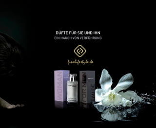 EIN HAUCH VON VERFÜHRUNG
DÜFTE FÜR SIE UND IHN
 