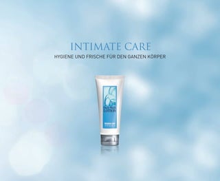 HYGIENE UND FRISCHE FÜR DEN GANZEN KÖRPER
 
