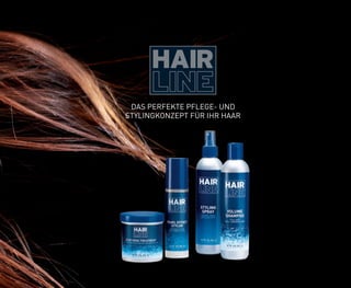 DAS PERFEKTE PFLEGE- UND
STYLINGKONZEPT FÜR IHR HAAR
 