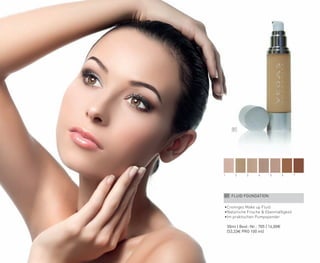 01
1 2 3 4 5 6 7
01 FLUID FOUNDATION
•	Cremiges Make up Fluid
•	Natürliche Frische & Ebenmäßigkeit
•	Im praktischen Pumpspender
	 30ml | Best.-Nr.: 705 | 16,00€
	 (53,33€ PRO 100 ml)
 