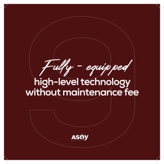 high-leveltechnology
without maintenancefee
Fully - equipped
 