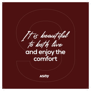 and enjoythe
comfort
It is beautiful
to both live
 