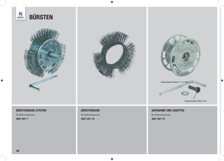 BÜRSTEN




                                                 Imbusschlüssel Größe 6




                                                                          Imbusschraube Größe 6 x 20



BÜRSTENBAND-SYSTEM     BÜRSTENBAND        AUFNAHME UND ADAPTER
für Bohrmaschine       für Bohrmaschine   für Bohrmaschine
4691-927-1             4691-927-10        4691-927-15




36
 