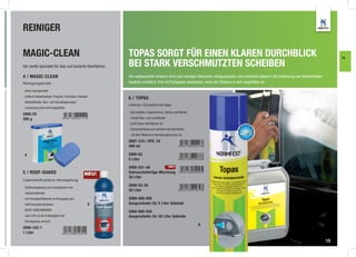 REINIGER

MAGIC-CLEAN                                                 TOPAS SORGT FÜR EINEN KLAREN DURCHBLICK                                                                                            FA

Der sanfte Spezialist für Glas und lackierte Oberﬂächen.    BEI STARK VERSCHMUTZTEN SCHEIBEN
4 / MAGIC-CLEAN                                             Der aufgesprühte Schaum wird nach wenigen Sekunden reinigungsaktiv und erleichtert dadurch die Entfernung von festhaftenden
Reinigungsknete                                             Insekten erheblich. Erst mit Putzpapier abwischen, wenn der Schaum in sich eingefallen ist.

- ohne Lösungsmittel
- entfernt Industriestaub, Flugrost, Farbnebel, Insekten,
                                                            6 / TOPAS
 Klebstoffreste, Teer- und Harzablagerungen
                                                            Intensiv-Scheibenreiniger
- Lackierung wird nicht angegriffen
                                                            - löst Insekten, Vogelschmutz, Silikon und Nikotin
2000-25
200 g                                                       - reinigt Glas- und Lackﬂächen
                                                            - greift keine Oberﬂächen an
                                                            - Schaumbildung erst nachdem die Oberﬂäche
                                                             mit dem Material in Kontakt gekommen ist

                                                            2897-310 | VPE: 24
                                                            400 ml

 4                                                          2000-03
                                                            5 Liter

                                                            2000-031-40           NEU!

5 / ROOF-GUARD                                       NEU!   Gebrauchsfertige-Mischung
                                                            30 Liter
Cabriostoffverdeck-Versiegelung

- Stoffversiegelung zum Imprägnieren von
                                                            2000-03-30
                                                            30 Liter
 Cabrioverdecken
- mit Pumpsprühﬂasche im Kreuzgang den                      2000-000-005
 Stoff komplett benetzen                                5   Ausgusshahn für 5 Liter Gebinde
- NICHT DURCHNÄSSEN
                                                            2000-000-030
- nach 24h ist die Endfestigkeit der                        Ausgusshahn für 30 Liter Gebinde
 Versiegelung erreicht
                                                                                                                 6
2000-332-1
1 Liter

                                                                                                                                                                                          15
 