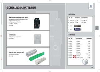 SICHERUNGEN/BATTERIEN

                                         BATTERIEN

 FLACHSICHERUNGSHALTER “MAXI“            ART.-NR.      SPANNUNG            AUSFÜHRUNG
 für Kabelschuh und Schraube M5, maxi,
 für Stecksicherung maxi,                1 3722-24     12 Volt             A 23, MN 21
 für Kabelquerschnitte von               2 3722-29     1,5 Volt            LR 1, 4001
 2,5 mm² - 10 mm²
 3731-200
                                         1 A23
                                                                                                         AE
                                         2 LR1




 ABDECKUNG                               BATTERIEN
 für Flachsicherungshalter
 3731-200-9                              ART.-NR.           BEZEICHNUNG                 SPANNUNG

                                         3722-20             CR 2025                       3 Volt
                                         3722-21             CR 2032                       3 Volt
                                         3722-22             625 A, LR 9                 1,5 Volt
                                         3722-23             CR 2016                       3 Volt
                                         3722-25             CR 1620                       3 Volt
                                         3722-26             CR 1616                       3 Volt
 TESTER -UND GREIFER-SET                 3722-27             CR 1220                       3 Volt
 für Stecksicherungen                    3722-28             SR 41, 392                 1,55 Volt
 3731-150                                3722-30     NEU!    CR 1632                       3 Volt
                                         3722-31     NEU!    V13 GA, LR 44               1,5 Volt




                                                                                                    25
 