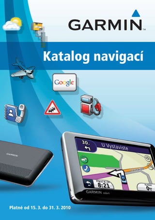 Katalog navigací




Platné od 15. 3. do 31. 3. 2010
 