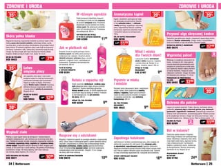 ZDROWIE I URODa                                                                                                                                                                                                                           ZDROWIE I URODa
  osZcZędŹ                                                                                                                                                                                               osZcZędŹ                                                                osZcZędŹ

    35    %                                                                                       W różanym ogrodzie                              aromatyczna kąpiel                                      20     %
                                                                                                                                                                                                                                                                                  20%
                                                                                                  Dzięki kompozycji składników myjących           Kąpiel z dodatkiem pachnącej soli staje
                                                                                                  z nawilżającymi mydło nie tylko oczyszcza,      się relaksującą przyjemnością. Zawarte
                                                                                                  ale zarazem pielęgnuje skórę. Pozostawia        w niej naturalne makro – i mikroele-
                                                                                                  długotrwałe uczucie czystości oraz świeży,      -menty nawilżają, wygładzają i odżywiają
                                                                                                  różany	zapach. Ma właściwości antybakte-        skórę. Odpowiednio dobrana, subtelna
                                                                                                  ryjne i pH neutralne dla skóry. Przebadane      kompozycja zapachowa pobudza zmysły
                                                                                                  dermatologicznie. 300 ml                        i korzystnie wpływa na samopoczucie.
                                                                                                  anTYBaKTERYjnE MYDŁO                            750 g                                                                   przynosi ulgę skręconej kostce
Skóra pełna blasku                                                                                W pŁYnIE O ZapaCHU RÓŻanYM                      SÓL DO KąpIELI MILK&HOnEY

Regularnie złuszczaj zrogowaciały naskórek za pomocą myjek z luffy.
                                                                                                  KOD 62360                           1199        KOD 59709                                                               Specjalnie zaprojektowana opaska z magnesami zapewniająca kostce
                                                                                                                                                                                                                          podparcie. Rozmiar uniwersalny. Uwaga: osoby z rozrusznikiem
Zabieg usuwa	stare	komórki	naskórka, odsłaniając świeżą, czystą                                                                                    1499    1199                                                           serca oraz kobiety w ciąży nie powinny stosować opaski.
warstwę skóry, a także stymuluje mikrokrążenie, przywracając twarzy
ładny koloryt. W zestawie znajdziesz cztery małe myjki do oczyszcza-     jak w płatkach róż
                                                                                                                                                                                                                          OpaSKa na KOSTKĘ Z MaGnESaMI
                                                                                                                                                                                                                          KOD 59370
                                                                                                                                                                                                                                                                          2199    1749
nia twarzy, wykonane z luffy, i jedną dużą, sznurkową myjkę do ciała.
Uwaga: nie stosuj myjek, jeśli masz cukrzycę lub choroby układu          Rozpieść zmysły w kąpieli pachnącej różami.                                                            Miód i mleko
krążenia. Średnica małych myjek: 6 cm, dużej: 10 x 5 cm                  cudowny	zapach oraz obfita piana pozwolą Ci
                                                                         zrelaksować się i odprężyć. Zawarte w płynie                                                           dla Twoich dłoni!                         Wyprostuj palce!                                                2
                                                                                                                                                                                                                                                                                         sztuki
MYjKI DO pEELInGU
KOD 59422
                                 5
                               ELEMEnTÓW
                                                  1299     799           składniki	ochronne	i	gliceryna dbają o uczucie
                                                                         gładkości i miękkości skóry, zapobiegając jej
                                                                                                                                                                                Luksusowe mydło z ekstraktami
                                                                                                                                                                                                                          Wkładając te wyjątkowe poduszeczki do
                                                                                                                                                                                miodu i mleka oczyszcza, wygładza
                                                                         przesuszeniu. Przebadany dermatologicznie,                                                                                                       butów, zmniejszysz ból i nieprzyjemne
                                                                                                                                                                                i nawilża skórę rąk. Nadaje im cu-
                                                                         pH neutralne. 500 ml                                                                                                                             uczucie obcierania spowodowane przez
  osZcZędŹ                                                                                                                                                                      downy, miodowy zapach. 300 ml

    35%
                                                                                                                                                                                                                          podgięte lub zachodzące na siebie palce
                         Łatwo                                           pŁYn DO KąpIELI
                                                                         O ZapaCHU RÓŻanYM
                                                                                                                                                                                MYDŁO W pŁYnIE
                                                                                                                                                                                MILK&HOnEY
                                                                                                                                                                                                                          oraz zapewnisz stopom większy komfort
                         umyjesz plecy                                   KOD 62361                               1499                                                           Kod 57487                        999
                                                                                                                                                                                                                          w trakcie chodzenia. Pasują do butów
                                                                                                                                                                                                                          większości rozmiarów. Uwaga: nie należy
                                                                                                                                                                                                                          ich stosować przy cukrzycy. 11 x 9 cm
                         Jak wygodnie umyć plecy i inne trudno
                         dostępne miejsca na ciele bez konieczności                                                                                                                                                       pODUSZECZKI DO pROSTOWanIa
                                                                                           Relaks o zapachu róż                                   prysznic w mleku                                                        paLCÓW
                         wykonywania akrobacji pod prysznicem?
                         Sięgnij po myjkę na długiej, drewnianej
                         rączce. Miękka	myjka	z	siateczki	oczyszcza,                       Dzięki zawartości delikatnych środków myją-            i miodzie                                                               KOD 59402          15
                                                                                                                                                                                                                                            99
                                                                                                                                                                                                                                                    1299
                         delikatnie złuszcza zrogowaciały naskórek                         cych pielęgnuje skórę, dając uczucie czystości
                         i masuje skórę.	Z	pętelką	do	powieszenia.                         i świeżości. Zawiera nawilżającą glicerynę.            Rozpieść skórę luksusowym żelem z ekstraktami                                                                                  osZcZędŹ

                                                                                                                                                                                                                                                                                  20%




                                                                                                                                                                                                                              ć
                                                                                           Różany aromat sprawia, że chwile spędzone pod          miodu i mleka, które znakomicie ją nawilżą,




                                                                                                                                                                                                                          OŚ
                         Długość 46 cm




                                                                                                                                                                                                                         W
                                                                                           prysznicem stają się okazją do relaksu. Przebada-      odżywią i wygładzą. Kąpiel pod prysznicem




                                                                                                                                                                                                                         nO
                         MYjKa na DŁUGIEj                                                  ny dermatologicznie, ma pH neutralne                   stanie się także ucztą dla zmysłów ze względu
                         RąCZCE
                         KOD 59533
                                                  1999     1299                            dla skóry. 300 ml
                                                                                           RÓŻanY ŻEL pOD pRYSZnIC
                                                                                                                                                  na cudowny aromat żelu i jego delikatną
                                                                                                                                                  konsystencję. 300 ml


  osZcZędŹ
                                                                                           KOD 62359                                     999      ŻEL pOD pRYSZnIC                                                        Ochrona dla palców
                                                                                                                                                  MILK&HOnEY
    20%                                                                                                                                           KOD 59522                                  999                          Lepsze od zwykłych plastrów! Tulejki z tkaniny, wyścielane żelową
                                                                                                                                                                                                                          podkładką, przynoszą ulgę w otarciach palców, przy bolesnych
                                                                                                                                                                                                                          pęcherzach, nagniotkach i haluksach. Zabezpieczają uszkodzone
                                                                                                                                                                                                                          miejsca przed podrażnieniem, przyspieszają gojenie. Możesz przyciąć
                                                                                                                                                                                                                          je do pożądanego rozmiaru. Uwaga: nie stosuj przy cukrzycy i zabu-
                                                                                                                                                                                                                          rzeniach krążenia krwi. Zdejmuj na noc. Pierz w zimnej wodzie. 7 cm
                                                                                                                                                                                                                          OSŁOnKI na paLCE
                                                                                                                                                                                                                          KOD 62409
                                                                                                                                                                                                                                                         2
                                                                                                                                                                                                                                                        sztuki
                                                                                                                                                                                                                                                                          1499    1199

Wygładź ciało                                                                                                                                                                                                             Ból w kolanie?
                                                                         Rozpraw się z odciskami                                                                                                                          Elastyczna opaska zawiera 4 magnesy,
                                                                                                                                                                                                                          które mogą zmniejszyć ból nadwyrężonego
Peeling w czasie kąpieli stanie się łatwiejszym i skuteczniejszym
zabiegiem pielęgnacyjnym, gdy wykonasz go za pomocą dużej ręka-          Wygodny i higieniczny sposób na usunięcie odcisków i zrogowaciałej       Zapobiega haluksom                                                      kolana. Wykonana z neoprenu, który zatrzy-
wicy. Delikatnie masując nią ciało, złuszczasz zrogowaciały naskórek,    skóry. Zanurz stopy w relaksującej kąpieli, a potem delikatnie zedrzyj                                                                           muje ciepło wokół stawu. Zapinana na dwa
                                                                                                                                                  Jeśli dokucza Ci problem wykoślawionego palca, który wygląda nie-
co stymuluje regenerację skóry, wygładza ją i przywraca świeży,          nagniotki i zrogowacenia za pomocą tego profesjonalnego nożyka.                                                                                  rzepy umieszczone pod i nad kolanem.
                                                                                                                                                  estetycznie i powoduje ból, załóż aparat, który utrzymuje palec
zdrowy wygląd. Wygodnie założysz rękawicę na dłoń; ściągacz gwa-         Specjalnie profilowana, miękka rączka zapewnia komfortowy                                                                                        Idealna w codziennym użyciu, świetna tak-
                                                                                                                                                  w odpowiedniej, wyprostowanej pozycji, łagodząc dyskomfort.
rantuje, że nie zsunie się w czasie peelingu. Ma pętelkę umożliwiającą   chwyt. W zestawie trzy zapasowe ostrza i ochronne opakowanie,                                                                                    że dla sportowców. Rozmiar uniwersalny.
                                                                                                                                                  Regularne stosowanie pozwala znacznie cofnąć objawy rozwoju haluk-
powieszenie. Uwaga: nie stosuj rękawicy, jeśli masz cukrzycę             zabezpieczające przed zabrudzeniem. Długość: 15 cm. Uwaga:                                                                                       Szerokość 26 cm, długość 50 cm
                                                                                                                                                  sów. Pokryty miękkim silikonem aparat nie podrażnia ciała. Tasiemki
lub choroby układu krążenia. 25 x 16,6 cm                                nie stosuj, jeśli masz cukrzycę.                                         na rzepy umożliwiają regulowanie siły, z jaką palec jest prostowany.    nEOpREnOWa OpaSKa
DUŻa RĘKaWICa DO pEELInGU
KOD 59371
                                                  13  99
                                                           10    99      nOŻYK DO USUWanIa ODCISKÓW
                                                                         KOD 59670                                                    1099
                                                                                                                                                  apaRaT KORYGUjąCY HaLUKSY
                                                                                                                                                  KOD 61835                                                   1699
                                                                                                                                                                                                                          na KOLanO
                                                                                                                                                                                                                          Kod 57760                         2499
   24                                                                                                                                                                                                                                                                                25
 