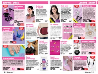 ZDROWIE I URODa                                                                                                                                                                                                                              ZDROWIE I URODa
                                                                                                                                                                                     Blask pereł                                                        nie zgubią się
  osZcZędŹ                                                                                                                                                                                                                     osZcZędŹ

    20    %                              Gdy farbujesz                                                   Uwolnij się                                                                                                             20%
                                         włosy                                                           od napięcia                                                                 Perły nigdy nie wychodzą z mody!
                                                                                                                                                                                     W tym cudownym zestawie ich
                                                                                                                                                                                                                                                        Broszka spełnia nie tylko funkcję dekora-
                                                                                                                                                                                                                                                        cyjną, ale przede wszystkim praktyczną:
                                                                                                         Zrelaksuj się i rozluźnij napięte mię-                                      klasyczny wdzięk został urozmaico-                                 możesz zawiesić na niej okulary. Nie
                                         Wszystko, czego potrzebujesz,                                   śnie, kładąc na kark i ramiona podu-                                        ny blaskiem kryształków. Całość                                    musisz ich już nigdzie odkładać, a potem
                                         by samodzielnie ufarbować                                       szeczkę wypełnioną ziarnami pszenicy.                                       wygląda bardzo szykownie,                                          szukać, bo zawsze masz je na sobie!
                                         włosy. Zawiera: miseczkę                                        Najpierw ogrzej ją w mikrofalów-                                            a zarazem delikatnie i uroczo.                                     Mocny magnes, którego jedną część przy-
                                         i kubek z podziałką do przygo-                                  ce, jeśli chcesz poczuć przyjemne                                           Mleczne, sztuczne perły doskonale                                  kłada się po wewnętrznej stronie ubrania,
                                         towania farby w odpowiednich                                    ciepło, albo schłodź w lodówce, gdy                                         współgrają ze srebrzystymi, mie-                                   przytrzymuje broszkę w wybranym przez
                                         proporcjach, dwa pędzelki                                       potrzebujesz chłodzącego kompresu.                                          niącymi się pierścieniami. Zestaw                                  Ciebie miejscu. Broszka jest utrzymana
                                         do mieszania i rozprowadza-                                     Poduszeczka jest nasączona lawendo-                                         zawiera naszyjnik o długości 22 cm,                                w stylu „Fleur-de-lis”, czyli stylizowanego
                                         nia farby na włosach, dwie                                      wym aromatem. 43 x 13 cm                                                    bransoletkę na elastycznym rzemy-                                  kwiatu lilii. Uwaga: nie dla osób z rozrusz-
                                         spinki fryzjerskie, jednorazowe                                                                                                             ku, kolczyki 4 cm i woreczek.                                      nikiem serca i kobiet w ciąży. 4 x 2,5 cm
                                         rękawiczki.
                                                                                                         pODUSZKa Z pSZEnICą                                                         ZESTaW pERŁOWEj                                                    BROSZKa Z MaGnESEM
                                                                                                         „GEpaRD”                                                                    BIŻUTERII                                                          na OKULaRY
                                                                                                                                                                                                                                                                                       1199




                                                                                                                                                                                                                           nO
                                                                                                                                                   nO
                                         ZESTaW
                                                                                                         KOD 61911                      2999                                         KOD 62096                 2999                                     KOD 62403              1499




                                                                                                                                                                                                                             W
                                                                                                                                                     W
                                         DO FaRBOWanIa WŁOSÓW




                                                                                                                                                                                                                             OŚ
                                                                                                                                                     OŚ
                                         KOD 61529




                                                                                                                                                                                                                               ć
                                                                                                                                                       ć
                                                              2549
                                                                                                                                                                                                                                                                                      osZcZędŹ
                                                    3199                    Rozgrzewa                                                               na biżuterię                                                            W kolorach                                                 40%
                                                                            lub chłodzi                                                             Tuż przed wyjściem szukasz ulubio-
                                                                                                                                                    nej bransoletki, która zaplątała się
                                                                                                                                                                                                                            srebra i złota
pierścionki                       3                          osZcZędŹ       Możesz ogrzać pas w mikrofalówce,
                                                              20
                                                                                                                                                    w naszyjniki? Zrób z tym porządek!                                      Blask kryształków sprawia,
                                 sztuki                           %         by potem rozgrzewać nim bolące                                          Poręczny organizer pozwoli Ci po-                                       że wisiorki i kolczyki wspaniale
na ogonki                                                                   plecy, lub schłodzić go w zamrażal-
                                                                            niku, jeśli chcesz uzyskać chłodzą-
                                                                                                                                                    układać całą biżuterię – mieści do
                                                                                                                                                    200 sztuk. Możesz wygodnie przy-
                                                                                                                                                                                                                            pasują do stylu	glamour. Długość
                                                                                                                                                                                                                            każdego łańcuszka: 44 cm, średnica
                                                                            cy efekt, doskonały na stłuczenia.                                      czepić go do lustra przy toaletce                                       dużego wisiorka: 3 cm, a małego:
Wreszcie pierścionki przesta-
                                                                            W środkowej części wypełniony	                                          lub drzwi szafy. Wystarczy zedrzeć                                      1,5 cm. Materiał: cynk i stal.
ną się gubić! Postaw jednego
                                                                            ziarenkami	gryki. Z regulowanym                                         tylną warstwę i docisnąć organizer
kotka w kuchni przy zlewie,                                                                                                                                                                                                 ZESTaW BIŻUTERII: 2 paRY
                                                                            zapięciem na rzepy. Długość 127 cm,                                     do wybranego podłoża. Każda
drugiego w łazience, trzecie-                                                                                                                                                                                               naSZYjnIKÓW I KOLCZYKÓW
                                                                            szerokość w najszerszym miejscu 30 cm                                   część ma wymiary 2 x 2,5 cm
go w sypialni – wszędzie tam,                                                                                                                                                                                               KOD 57673
gdzie często zdejmujesz pier-                                               paS TERapEUTYCZnY na pLECY                                              ORGanIZER na BIŻUTERIĘ
                                                                                                                                                                                                                                                  1699




                                                                                                                                                                                                                     ć
                                                                                                           4999                                                                2399                                                                                                             2




                                                                                                                                                                                                                   OŚ
ścionki. Wykonane z trwałego                                                Kod 61846                                                               Kod 62422                                                                              2999




                                                                                                                                                                                                                 W
                                                                                                                                                                                                               nO
tworzywa, w różnych kolo-                                                                                                                                                                                                                                                                       PARy

rach. 10,5 x 6 x 3 cm
KOTKI - pODSTaWKI
                                                                                                                    przytnij                       10                               Gdy ciągle
                                                                                                                                                                                                                              osZcZędŹ
                                                                                                                                                                                                                                                     W torebce elegantki
pOD pIERŚCIOnKI
                        2499    1999                                                                                bez bałaganu
                                                                                                                                                   PAR
                                                                                                                                                                                                                                 35%
KOD 56376                                                                                                                                                                           się gubią                                                        Nieduże lustereczko zmieści się w każdej
                                                                                                                    Jeśli często podcinasz włosy                                    Szykujesz się do wyjścia i odkry-                                damskiej torebce. Zawiera dwa zwierciadła:
  osZcZędŹ                                                                                                          członkom rodziny, przyda                                        wasz, że przy ulubionych kolczykach                              jedno zwykłe i jedno dwukrotnie	powięk-

    20%
                                                                nO




                                                                                                                    Ci się pomysłowy, składany                                      znowu nie ma tylnych zapinek?                                    szające, niezastąpione, gdy chcesz starannie
                                                                  W




                                                                                                                                                                                                                                                     poprawić makijaż. Lśniące, czarne puzderko
                                                                    OŚ




                                                                                                                    fartuch, którego podniesione                                    Zapasowe zapinki zaoszczędzą	ci	
                                                                        ć




                                                                                                                    brzegi przechwytują	spada-                                      nerwowego	ich	szukania	i	stresu.                                 ma na środku kółko ułożone z 51	kryształ-
                                                                                                                    jące	kosmyki. 100% nylon.                                       W zestawie pięć par w kolorze                                    ków. Średnica 7 cm
                                                                                                                    Średnica 65 cm                                                  srebrnym i pięć w złotym.
                                                                                                                    FaRTUCH DO OBCInanIa                                            ZapInKI DO KOLCZYKÓW –                                           STYLOWE LUSTERKO
                                                                                                                    WŁOSÓW
                                                                                                                    Kod 61484           2499
                                                                                                                                                                                    MOTYLKI
                                                                                                                                                                                    KOD 56911                  1299
                                                                                                                                                                                                                                                     KOMpaKTOWE
                                                                                                                                                                                                                                                     KOD 59175
                                                                                                                                                                                                                                                                               2299    1499
                                                                                                                                                                                                                                                                                      osZcZędŹ
                                                                            pokaż                                                                   Zapnij                                                                  porządek                                                   25%
Uczucie komfortu                                                            piękne stopy                                                            bez problemu                                                            na toaletce
Jeśli dokuczają Ci niemiłe objawy podkurczania lub zachodzenia              Podaruj swoim zmęczonym stopom                                          Czy zapinanie bransoletki sprawia                                       Jak zadbać o porządek na toaletce,
na siebie dużego i drugiego palca u stopy, załóż miękki, żelowy             chwilę luksusowej przyjemności.                                         Ci trudność? Skorzystaj z pomocy                                        a jednocześnie mieć wszystkie akcesoria
separatorek, który od razu uwolni Cię od nieprzyjemnych odczuć.             Wmasuj w skórę ten głęboko nawilżający                                  specjalnej podstawki, do której możesz                                  do robienia makijażu zawsze pod ręką?
Noszony systematycznie, będzie sprzyjał stałej poprawie. Działa             krem, który nada jej miękkość, gładkość                                 przypiąć jeden koniec zapięcia, oprzeć                                  To proste! Poustawiaj pędzle i aplikatory
także jak ochronna poduszeczka, łagodząca ewentualne podrażnie-             i rześki zapach. Zawiera	olejek	lawen-                                  nadgarstek i wygodnie	zapiąć	bran-                                      w pudełku w	kształcie	serca. Wykonane
nia. Uwaga: nie stosuj przy cukrzycy i zaburzeniach krążenia krwi.          dowy,	mentol	i	witaminę	E.	Idealny do                                   soletkę	bez	najmniejszego	wysiłku.                                      z przezroczystego tworzywa. Nie zawiera
2 x 5 cm                                                                    stosowania po kąpieli. 180 ml                                           Wykonana z plastiku, 12 x 10 x 2 cm                                     akcesoriów. 11,5 x 9,5 x 6 cm
ŻELOWE SEpaRaTORKI                                                          GŁĘBOKO naWILŻająCY                                                     pODSTaWKa DO ZapInanIa                                                  ORGanIZER DO pRZYBORÓW
DO paLCÓW STÓp                   2                            11   99       KREM DO STÓp                                                            BRanSOLETKI                                                             KOSMETYCZnYCH
Kod 62408                       sztuki
                                                    14  99
                                                                            KOD 57299                      1599                                     KOD 62036                     1199                                      Kod 58811                 1899    1399
   30                                                                                                                                                                                                                                                                                     31
 