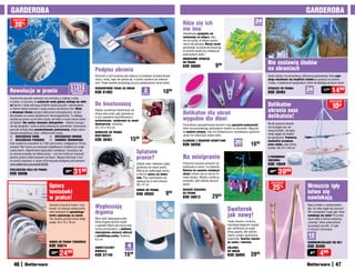 GaRDEROBa                                                                                                                                                                                                                                             GaRDEROBa
  osZcZędŹ
                                                                                                                                              Rdza się ich                                                 24
    20%                                                                                                                                                                                                     sztuki


                                                                                                                                              nie ima
                                                                                                                                              Zabudowana sprężynka nie
                                                                                                                                              zardzewieje od wilgoci, więc
                                                                                                                                              nie ma ryzyka, że świeżo uprane
                                                                                                                                              rzeczy się zabrudzą. Mocny zacisk
                                                                                                                                              gwarantuje, że pranie nie zsunie się
                                                                                                                                              ze sznurka nawet przy silniejszych
                                                                                                                                              podmuchach wiatru.
                                                                                                                                              nIERDZEWnE SpInaCZE
                                                                                                                                              DO pRanIa                                                              nie zostawią śladów
                                                                                                                                              KOD 58689                     999                                      na ubraniach
                                                                        podpisz ubrania
                                                                        Atrament w tych pisakach jest odporny na działanie wysokiej tempe-                                                                           Każdy spinacz ma pomysłową, silikonową poduszeczkę, która zapo-
                                                                        ratury i wody, więc nie spierze się w praniu zwykłym ani chemicz-                                                                            biega odciskaniu się brzydkich śladów po spinaczu na ubraniu.
                                                                        nym. Pisaki idealnie sprawdzają się przy podpisywaniu ubrań dzieci.                                                                          Trwałe, z metalowymi sprężynkami, które nie dotykają upranych ubrań.
                                                      WYSTaRCZY na
                                                      3 LaTa                                                                                                                                                                                          24
Rewolucja w praniu                                    jEŚLI pIERZESZ
                                                        CODZIEnnIE
                                                                        WODOODpORnE pISaKI DO UBRaŃ
                                                                        Kod 61882                                  2
                                                                                                                 sztuki             1099
                                                                                                                                                                                                                     SpInaCZE DO pRanIa
                                                                                                                                                                                                                     KOD 38463                        sztuki
                                                                                                                                                                                                                                                                      1799    1499
Ceramiczne granulki wewnątrz kuli wchodzą w reakcję z wodą
w pralce, co sprawia, że cząsteczki wody głębiej wnikają we włók-                                                                                                                                                                                                            osZcZędŹ
na tkaniny i lepiej odrywają drobinki zanieczyszczeń. Jednocześnie      Do biustonoszy                                                                                                                               Delikatne                                                10zł
w trakcie reakcji granulek z wodą uwalnia się aktywny tlen. Woda
z aktywnym tlenem zyskuje właściwości antyseptyczne, nie jest
                                                                        Piękne, koronkowe biustonosze nie
                                                                        stracą swej urody, gdy upierzesz je                                   Delikatne dla ubrań                                                    ubrania susz
tak podatna na rozwój szkodliwych mikroorganizmów. To dlatego
ubrania po praniu są nie tylko czyste, ale także w dużej mierze wolne
                                                                        w tym specjalnie wyprofilowanym,
                                                                                                                                              wygodne dla dłoni                                                      delikatnie!
                                                                        usztywnionym, zamykanym na zamek
od bakterii. nie musisz stosować detergentów – idealne rozwiąza-                                                                                                                                                     Na tej suszarce ubrania
                                                                        błyskawiczny woreczku.                                                Pomysłowo zaprojektowane klamerki mają specjalne poduszeczki,
nie dla alergików i osób ze skórą skłonną do podrażnień. Ceramiczne                                                                                                                                                  nie wyciągną się, nie
                                                                        25 x 19 x 18,5 cm                                                     które nie pozostawiają odciśniętych śladów na ubraniach. Mają tak-
granulki emitują także promieniowanie podczerwone, dzięki czemu                                                                                                                                                      stracą kształtu, nie będą
wzrasta temperatura wody i efektywność prania.                          WORECZEK DO pRanIa                                                    że miękkie uchwyty, więc ich ściskanie przy rozwieszaniu upranych
                                                                                                                                              ubrań nie nadwyręża mięśni dłoni.                                      miały zagięć ani śladów
 OSZCZĘDZaSZ WODĘ                    OSZCZĘDZaSZ EnERGIĘ              BIUSTOnOSZY
 OSZCZĘDZaSZ pIEnIąDZE               CHROnISZ ŚRODOWISKO              KOD 38461                      1599                                   KLaMERKI Z MIĘKKIMI UCHWYTaMI
                                                                                                                                                                                          20
                                                                                                                                                                                                                     po spinaczach. powietrze
                                                                                                                                                                                                                     swobodnie przepływa
Kula wystarcza przeciętnie na 1200 cykli prania i zastępuje aż 120 kg
proszku! Nie musisz już stosować dodatkowych środków do zmięk-
                                                                                                                                              KOD 56350                                    sztuk        1699         przez siatkę, więc schną
                                                                                                                                                                                                                     szybko. 66 x 61 x 94 cm
czania tkanin. Niepotrzebne będą także wybielacze. Zauważysz też,
że ubrania przestały się elektryzować – czyli nie trzeba już kupować                                        Splątane
płynów przeciw elektryzowaniu się tkanin. Więcej informacji o kuli
do prania znajdziesz w ulotce informacyjnej dostępnej pod adresem:
                                                                                                            pranie?                           na minipranie                                                          3-pOZIOMOWa
                                                                                                                                                                                                                     SUSZaRKa
www.betterware.pl/produkt/56506                                                                             Oddziel małe i delikatne części   Poręczna suszarka sprawdzi się                                         KOD 19849
                                                                                                            garderoby od reszty prania.       doskonale w domu i na balkonie.
EKOLOGICZna KULa DO pRanIa
Kod 56506
                                                 3999    3199                                               Włóż je do siatkowego worka,
                                                                                                            w którym upiorą się dosko-
                                                                                                                                              Świetna do suszenia niedużych
                                                                                                                                              ubrań; zmieści się na niej do 20
                                                                                                                                                                                                                      4999    3999
                                                                                                            nale. Przy wyjmowaniu nie         sztuk odzieży. Możesz szybko ją
                                                                                                            zaplączą się w duże ubrania.      przenieść, jeśli właśnie zaczyna
                                                                                                                                                                                                                       osZcZędŹ
                                   Upierz                                                                   38 x 47 cm                        padać.
                                                                                                                                                                                                                         25%                            Wreszcie igły
                                   tenisówki                                                                                                                                                                                                            łatwo się
                                                                                                            WOREK DO pRanIa                   nIEDUŻa SUSZaRKa
                                                                                                            KOD 39503                  999    na pRanIE
                                   w pralce!                                                                                                  KOD 56813                  2999                                                                           nawlekają
                                   Zamiast wrzucać je luzem i ryzy-
                                   kować, że zniszczą resztę prania,    Wygłuszają                                                                                                   Sweterek
                                                                                                                                                                                                                                                        Masz problem z nawleczeniem
                                                                                                                                                                                                                                                        igły, bo nitka ciągle się wysuwa?
                                   włóż tenisówki do specjalnego
                                   worka zapinanego na suwak.
                                                                        drgania	                                                                                                     jak nowy!
                                                                                                                                                                                                                                                        Oto rozwiązanie: super igły, które
                                                                                                                                                                                                                                                        nawlekają się same! Po prostu
                                   Ten świetny pomysł chroni także      Masz dość hałasującej pralki,                                                                                                                                                   wsuń nitkę w dobrze widoczną
                                   pralkę. 34 x 15 x 19 cm              której drgania słychać nawet                                                                                 Twoje ubrania z dzianiny                                           „bramkę”, która uniemożliwia
                                                                        u sąsiada? Wsuń pod nią te prak-                                                                             odzyskają elegancki wygląd,                                        wysunięcie się nitki. 12 igieł
                                                                        tyczne amortyzatory, a wytłumią                                                                              gdy odświeżysz je wyjąt-                                           w różnych rozmiarach.
                                                                        nieprzyjemne odczucie wibracji                                                                               kową golarką. Ma udosko-
                                                                        i ustabilizują pralkę. Średnica                                                                              nalony system opróżniania
                                                                                                                                                                                     pojemnika. Świetna również
                                                                                                                                                                                                                                                        12
                                                                                                                                                                                                                                                         sztuk
                                                                        6,5 cm
                                   WOREK DO pRanIa TEnISÓWEK                                                                                                                         do zasłon i obrusów.                                               SaMOnaWLEKająCE SIĘ IGŁY
                                   KOD 35674                            aMORTYZaTORY                4
                                                                                                   sztuki                                                                            GOLaRKa                                                            KOD 35485
                                     2999   2499                        WIBRaCjI
                                                                        Kod 57145                1699
                                                                                                                                                                                     DO UBRaŃ
                                                                                                                                                                                     Kod 56805          3999                                              699      499
   46                                                                                                                                                                                                                                                                            47
 