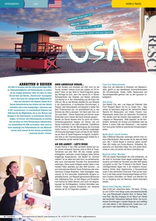 nordamerika
Nordamerika

WORK & TRAVEL

usa

n DC
shingto
dt: Wa
sta
Haupt
ollar
g: US-D
Währun
C, Juli 25°C
Klima: Januar 1°
isch

Amtssprachen: Englisch, lokal auch Span

USA
Arbeiten & Reisen

Die USA zu bereisen und die vielen großartigen Städte, Sehenswürdigkeiten und Nationalparks zu erleben
ist ein riesiges Abenteuer. Aber wie wäre es, wenn
Du mal über das übliche „Tourist-sein“ hinausgehst
und in dem Land der unbegrenzten Möglichkeiten
lebst und arbeitest? Als Student kannst Du in
Deinen Semesterferien das Jobben mit dem Reisen
verbinden und so den einzigartigen „American way
of life“ kennenlernen. In verschiedenen Regionen der
USA hast Du die Möglichkeit, bis zu vier Monate zum
Beispiel in der Gastronomie, in touristischen Einrichtungen, in Freizeit- oder Nationalparks zu arbeiten
und auf diese Art Dein Portemonnaie aufzustocken,
um anschließend die USA zu bereisen. Auch wenn es
nicht unbedingt vom Tellerwäscher bis zum Millionär
reichen wird, kannst Du hier Deinen persönlichen
„American Dream“ erleben.

Dein AMerican Dream...

Du bist Student und möchtest die USA nicht nur als
Tourist, sondern intensiv durch das Jobben vor Ort erleben? Dann ist das Work & Travel-Programm genau
das Richtige für Dich, denn hier kannst Du in Deinen
Semesterferien das Arbeiten und Reisen verbinden
und tauchst so in den Arbeitsalltag und die Kultur der
USA ein. Bis zu vier Monate arbeitest Du zum Beispiel
in der Gastronomie, in touristischen Einrichtungen, in
Freizeit- oder Nationalparks und besserst in dieser Zeit
Dein Portemonnaie auf, um anschließend bis zu vier
Wochen die USA zu bereisen. Von Nord nach Süd, von
Ost nach West – Deiner Reiseroute und Deinen neuen
Eindrücken sind in dieser Zeit keine Grenzen gesetzt.
Bereits vor Deiner Abreise wirst Du durch ein OnlineVorbereitungsseminar bestens auf Deinen Job und
Deinen Aufenthalt in den USA vorbereitet. TravelWorks
hilft Dir außerdem bei der Beantragung des Exchange
Visitor Visums J-1, welches Du bei Deinem zuständigen
US-Konsulat beantragen musst und das Dir die Teilnahme am Work & Travel-Programm ermöglicht. Ausführliche Infos zu den Visumsvoraussetzungen findest Du in
dem Kästchen auf der rechten Seite.

An die Arbeit – let’s work

Unsere Partner in den USA vermitteln bereits seit vielen Jahren erfolgreich Summer Jobs an Work & TravelTeilnehmer aus aller Welt. Mit den meisten großen
Arbeitgebern verbinden unsere Kollegen daher bereits
langjährige Kooperationen. Der Bedarf an „Summer
Jobbern“ ist vor allem dort sehr hoch, wo einheimische,
aber auch internationale Touristen ihre Sommerferien
verbringen. Deine neuen Kollegen werden daher in den
meisten Fällen ebenfalls aus aller Welt kommen – es
sind internationale Work & Travel-Teilnehmer oder amerikanische College Studenten. Viele Arbeitgeber organisieren für ihre saisonalen Arbeitskräfte übrigens regelmäßig Events, zum Beispiel gemeinsame Barbecues
oder Sightseeing-Trips. Je nach Region und Einsatzbereich kannst Du neben Deinem Lohn auch mit Vergünstigungen bei Eintrittsgeldern, Outdoor Aktivitäten usw.
rechnen. Einige typische Einsatzorte und -bereiche
möchten wir Dir im Folgenden vorstellen:

18 | TravelWorks

Buchungsformular auf Seite 85 | www.travelworks.at | Tel. +43-(0)1-817 37 80-10 | E-Mail: usa@travelworks.at

Cape Cod / Massachusetts
Cape Cod, die Halbinsel im Südosten von Massachusetts, gehört zu den beliebtesten Sommerferienzielen
der US-Amerikaner. Hotels, Cafés, Restaurants und
Souvenirgeschäfte gehören hier zu den typischen Arbeitgebern.
New Jersey
Von Atlantic City, dem „Las Vegas der Ostküste“ über
Point Pleasant Beach bis hin zu Ocean City – New
Jersey ist besonders aufgrund der zahlreichen Beach
Resorts mit Restaurants und Hotels, Freizeit- bzw.
Wasserparks sowie Zoos ein bekanntes Touristenziel.
Hier werden auch die meisten Jobs angeboten – ob als
Lifeguard im Wasserpark, „Ride Operator“ an der Achterbahn, Verkäufer von Snacks und Getränken oder als
Kellner in einem Café oder Restaurant – hier erwartet
Dich eine große Vielfalt an spannenden Einsatzmöglichkeiten.
Myrtle Beach / South Carolina
Über 4 Millionen Besucher verbringen jährlich ihren Urlaub in Myrtle Beach. Wen wundert es da, dass die Stadt
zum „No. 1 Family Beach in America“ gekürt wurde?
Über 400 Hotels und Ferien-Resorts, Golfplätze, Restaurants und Geschäfte bieten hier eine große Bandbreite an Jobs und warten auf Deine Unterstützung!
Mackinac Island / Michigan
1875 als zweiter Nationalpark der USA entstanden, ist
die Insel im Huronsee heute wegen erstklassiger Restaurants und Hotels bei Touristen aus aller Welt beliebt
und gehört zu den „Top 10 Islands in the World“. Deine
Jobmöglichkeiten liegen hier in der Hotellerie (Housekeeping, Küche, Spa), Gastronomie, in Souvenirshops
sowie in den zahlreichen Clubs bzw. Pubs auf der Insel.
Auch in der Natur warten Einsatzmöglichkeiten auf Dich,
denn Outdoor Aktivitäten von Reiten und Wandern bis
hin zu Kayaking sind auf Mackinac Island besonders
beliebt.
Glacier Park & Big Sky / Montana
Über 5.000 km² unberührte Natur, 750 Seen, 19 Flüsse und 3.000m hohe Berge sowie eine beeindruckende
Tier- und Pflanzenwelt erwarten Dich im Glacier National Park. Big Sky hingegen ist ein Resort am Rande
des berühmten Yellowstone National Parks. Die touristischen Einrichtungen in beiden Regionen sind vielfältig
und Jobs stehen in den Restaurants, Hotels bzw. Lodges sowie in den Geschäften zur Verfügung.

 