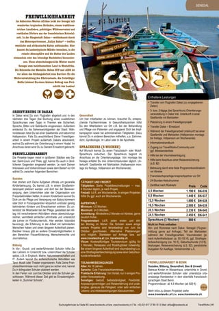 senegal

FREIWILLIGENARBEIT

Im äußersten Westen Afrikas lockt der Senegal mit
wunderbar tropischen Stränden, einem traditionsreichen Landleben, prächtigen Wildreservaten und
rustikalen Dörfern aus der französischen Kolonialzeit. In der Hauptstadt Dakar – weltbekannt durch
das Motorsportrennen „Rallye Dakar“ – treffen
westliche und afrikanische Kultur aufeinander. Hier
kannst Du landestypische Märkte besuchen, in die
relaxte Atmosphäre und die Kultur des Landes
eintauchen oder das lebendige Nachtleben kennenlernen. Diese abwechslungsreiche Mixtur macht
Senegal zum meistbesuchten Land in Westafrika.
Die Kehrseite der Medaille: Neben HIV und AIDS ist
vor allem das Bildungsdefizit eine Barriere für die
Weiterentwicklung des Küstenstaats. Als freiwilliger
Helfer leistest Du einen kleinen Beitrag zum Fortschritt des Landes!

r
Daka
tadt:
anc
upts
FA Fr
Ha
ng: C
u
Währ
C
, Juli 27°
nuar 21°C
Klima: Ja
Französisch
Amtssprache:

negal
se
Enthaltene Leistungen
•	 Transfer vom Flughafen Dakar (zu vorgegebenen
Zeiten)

ORIENTIERUNG IN DAKAR

In Dakar wirst Du vom Flughafen abgeholt und in den
nächsten drei Tagen (bei Buchung eines zusätzlichen
Sprachkurses zwei Tage) in Themen wie Sicherheit,
Sprache, Sitten und Gebräuche eingewiesen. Außerdem
entdeckst Du die Sehenswürdigkeiten der Stadt. Währenddessen lebst Du bei einer Gastfamilie und bekommst
Halbpension. Falls Du anschließend Deine Freiwilligenarbeit in einem Projekt außerhalb Dakars absolvierst,
wohnst Du während der Orientierung in einem Hostel. Im
Anschluss daran wirst Du zu Deinem Einsatzort gebracht.

FREIWILLIGENARBEIT

Die Projekte liegen meist in größeren Städten wie Dakar, Saint-Louis und Thiès, ggf. kannst Du auch in ländlicheren Gegenden eingesetzt werden. Je nach Deinen
Interessen und Vorkenntnissen sowie dem Bedarf vor Ort
wählst Du zwischen folgenden Bereichen:
Soziales
Hier drehen sich Deine Aufgaben oftmals um generelle
Kinderbetreuung. Du kannst z.B. in einem Straßenkinderprojekt platziert werden und dort bei der Basisversorgung, dem Unterrichten oder der Organisation von
Freizeitaktivitäten helfen. In einem Kinderheim kannst Du
Dich um die Pflege und Versorgung von Babys kümmern
oder Dich in Fürsorgezentren körperlich und/oder geistig
behinderten Kindern und Erwachsenen widmen. Du unterstützt die Mitarbeiter bei der Pflege, gestaltest den Alltag mit verschiedenen Aktivitäten etwas abwechslungsreicher, vermittelst einfache Lehrinhalte und unterstützt
die Lehrer im Förderunterricht. Hier werden Volontäre
bevorzugt, die Erfahrung in der Arbeit mit behinderten
Menschen haben und einen längeren Aufenthalt planen.
Darüber hinaus gibt es weitere Einsatzmöglichkeiten in
den Bereichen Frauenförderung, Menschenrechte und
Journalismus.
Bildung
In Vor-, Grund- und weiterführenden Schulen hilfst Du
den Lehrern im Unterricht bzw. unterrichtest die Schüler
selbst, z.B. in Englisch, Mathe, Naturwissenschaften und
IT. Zudem kannst Du außerschulische Aktivitäten wie
Tanz, Musik oder Theater organisieren. Falls Deine Französischkenntnisse noch nicht ganz so sicher sind, kannst
Du in bilingualen Schulen platziert werden.
In den Ferien von Juni bis Oktober sind die Schulen geschlossen. Während dieser Zeit gibt es Einsatzmöglichkeiten in „Summer Schools“.

Gesundheit
Um hier mitarbeiten zu können, brauchst Du entsprechende Fachkenntnisse. In Gesundheitszentren hilfst
Du den Mitarbeitern vor Ort z.B. bei der Behandlung
und Pflege von Patienten und engagierst Dich bei Impfkampagnen sowie bei administrativen Tätigkeiten. Dazu
kannst Du in anderen Bereichen mithelfen, u.a. Zahnmedizin, Gynäkologie, im Labor oder in der Apotheke.

SPRACHKURS (3 Wochen)

Auf Wunsch kannst Du einen Französisch- oder WolofSprachkurs zubuchen. Der Sprachkurs beginnt im
Anschluss an die Orientierungstage. Von montags bis
freitags erhältst Du drei Unterrichtsstunden täglich. Unterkunft: Gastfamilie mit Mahlzeiten (Halbpension montags bis freitags, Vollpension am Wochenende).

•	 3- bzw. 2-tägige (bei Sprachkurs) Orientierungsveranstaltung in Dakar inkl. Unterkunft in einer
Gastfamilie mit Mahlzeiten
•	 Platzierung in einem Freiwilligenprojekt
•	 Transfer Dakar – Einsatzort
•	 Während der Freiwilligenarbeit Unterkunft bei einer
Gastfamilie und Mahlzeiten (Halbpension montags
bis freitags, Vollpension am Wochenende)
•	 Informationshandbuch
•	 Zugang zur TravelWorks-Community und
ggf. Mitreisendenliste
•	 Hilfe bei der Visumsbeantragung
•	 Hilfe beim Abschluss einer Reiseversicherung
(s.S. 82)
•	 Betreuung durch eine feste Programmkoordinatorin
vor Abreise
•	 Französischsprachige Ansprechpartner vor Ort

Tätigkeit und Freizeit
Tätigkeiten: Siehe Projektbeschreibungen – max.
6 Stunden täglich, je nach Projekt.
Freizeit: I.d.R. am Wochenende. In einigen Projekten
hilfst Du ggf. auch am Wochenende.
Aufenthalt
Minimum: 4,5 Wochen.
Maximum: 24,5 Wochen.
Anmeldung: Mindestens 2 Monate vor Abreise, gerne
deutlich früher.
Programmstart: I.d.R. jeden ersten und dritten Montag im Monat. Die Schulen sowie einige
weitere Projekte sind ferienbedingt von Juni bis
Oktober geschlossen. Alternative Platzierungen
sind möglich. Startdaten auf Anfrage bzw. auf
www.travelworks.at bzw. travelworks.ch.
Visum: Kostenpflichtiges Touristenvisum (gültig für
3 Monate), Reisepass und Rückflugticket notwendig.
Bei einem längeren Aufenthalt sind visumsbedingt u.a.
eine Strafregisterbescheinigung sowie eine Geburtsurkunde erforderlich.
Teilnahmebedingungen
Alter: Ab 18 Jahren.
Sprache: Gute Französischkenntnisse.
Praktische Erfahrung: Von Vorteil, nur in einigen Projekten Voraussetzung.
Sonstiges: Geduld, Selbstständigkeit, Flexibilität,
Anpassungsvermögen und Reiseerfahrung sind unabdingbar, genauso die Fähigkeit, unter sehr einfachen
Lebens- und Arbeitsbedingungen klarzukommen.

•	 24-Stunden-Notrufnummer
•	 Zertifikat nach Rückkehr

4,5 Wochen
8,5 Wochen
12,5 Wochen
16,5 Wochen
20,5 Wochen
24,5 Wochen
Sprachkurs (3 Wochen)

Preis
1.190 €
1.440 €
1.690 €
2.000 €
2.230 €
2.450 €
880 €

Code
SN-636
SN-637
SN-638
SN-639
SN-640
SN-641

Nicht im Preis enthalten
Hin- und Rückreise nach Dakar, Senegal (Flugvermittlung gerne auf Anfrage), Teil der Mahlzeiten
während der Freiwilligenarbeit, Visumskosten (je
nach Aufenthaltsdauer ca. 50-100 €), ggf. Strafregisterbescheinigung (ca. 16 €), Geburtsurkunde (12 €),
Impfungen, Reiseversicherung (s.S. 82), persönliche
Ausgaben für Ausflüge, Verkehrsmittel u.Ä.

freiwilligenarbeit in Benin
Soziales, Bildung, Gesundheit, Bau & Umwelt
Betreue Kinder im Waisenhaus, unterrichte in Grundund weiterführenden Schulen oder unterstütze ortsansässige Handwerker in dem ebenfalls französischsprachigen Staat Benin.
Programmdauer: ab 4,5 Wochen (ab 920 €)
Mehr Infos zu diesen Projekten siehe
www.travelworks.at bzw. www.travelworks.ch.

Buchungsformular auf Seite 85 | www.travelworks.at bzw. www.travelworks.ch | Tel. +43-(0)1-817 37 80-10 | E-Mail: afrika@travelworks.at

TravelWorks | 41

 