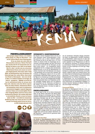 afrika

Freiwilligenarbeit

KENIA

Hauptstadt: N

Währung: Kenia-Schilling

airobi

C
Klima: Januar 24°C, Juli 21°
uaheli,
: Englisch, Kis
Amtssprachen
chen
Stammesspra

FREIWILLIGENARBEIT

Anthropologen zufolge ist Kenia, an der Ostküste
Afrikas gelegen, die „Wiege der Menschheit“ – hier
soll der moderne Mensch seinen Ursprung haben.
Ob das nun stimmt oder nicht, bleibt den
Wissenschaftlern überlassen. Welchen Titel Kenia
aber auf jeden Fall für sich beanspruchen darf, ist,
Erfinder der Safaris zu sein. Safari ist das SuaheliWort für „Reise“ und wäre ohne den artenreichen
Wildtierbestand Kenias wohl niemals ein touristischer Begriff geworden. Noch immer ziehen riesige
Büffel- und Elefantenherden durch die Savannen und
Löwenrudel jagen über endlose Weiten. Kenia besitzt
eine Vielzahl an Nationalparks – allen voran die Masai Mara, der nördliche Ausläufer der Serengeti. Ein
weiteres – geologisches – Highlight ist das Rift Valley, der ostafrikanische Graben, der sich quer durch
Kenia zieht. Außerdem locken über 400 km tropische
Küste mit weißen Stränden, türkisfarbenem Wasser
und beschaulichen Inseln sowie im Landesinneren
schneebedeckte Berggipfel, tropischer Regenwald,
erloschene Vulkane und sonnendurchglühte Wiesen
– diese einzigartige Mixtur macht das Land zu einem
facettenreichen Reiseziel. Und trotzdem zählt Kenia
in wirtschaftlicher Hinsicht zu einem der ärmsten
Länder der Welt – ein Großteil der kenianischen
Bevölkerung leidet unter Armut und/oder ist an HIV
erkrankt. Als Volontär packst Du also dort mit an,
wo Hilfe dringend gebraucht wird!

NIA
KE

Unterkunft & Orientierungstage

Bei Ankunft in Kenias Hauptstadt Nairobi wirst Du von
einem Mitarbeiter unserer Partnerorganisation in Empfang genommen und zu Deiner Unterkunft gebracht.
Dein Zuhause auf Zeit ist die Stadt Limuru, ca. 30 km
nördlich von Nairobi inmitten der Teeplantagen des kenianischen Hochlandes gelegen. Bei klarer Sicht kannst
Du von Deiner Unterkunft auf den Kilimanjaro und den
Mount Kenya schauen – ein unvergesslicher Anblick!
Untergebracht bist Du in Cottages eines internationalen
Baptistenzentrums, wo Du Dir ein Mehrbettzimmer mit
anderen Volontären teilst. Alle Mahlzeiten sind inklusive
– das Abendessen wird von einem Koch zubereitet. Das
Frühstück und Mittagessen stellst Du Dir mit zur Verfügung gestellten Lebensmitteln selbst zusammen. Die ersten Tage sind zur Orientierung. Du erhältst alle wichtigen
Informationen, die Du für die Freiwilligenarbeit benötigst.
Neben dem generellen Ablauf, der Projektarbeit und Deinen zukünftigen Aufgaben gehört auch die Aufklärung
über Krankheiten wie HIV, Tuberkulose und Malaria zu
den Themen. Du besuchst verschiedene Projekte und
lernst die Mitarbeiter kennen, mit denen Du später zusammenarbeiten wirst.

FreiwilligenArbeit

Vor Abreise legst Du fest, ob Du Deinen Schwerpunkt
lieber auf den Bereich Gesundheit oder Bildung legen
möchtest. Montags bis donnerstags bist Du in Deinem
gewählten Projektschwerpunkt tätig. Jeden Freitag finden
verschiedene Aktivitäten statt, die von den Volontären
selbst geplant und durchgeführt werden. Hierbei handelt es sich i.d.R. um Aktionen, für die mehrere Helfer
benötigt werden. Ehemalige Teilnehmer haben z.B. beim
"Fundraiser Friday" für ein Ernährungsprojekt Spenden
im nahegelegenen Einkaufszentrum gesammelt und in
einer Schule bei der Zubereitung und Verteilung des Mittagessens geholfen. Du findest, dass Dein Projekt einen
neuen Anstrich vertragen könnte oder renoviert werden
müsste? Dann sprich mit den anderen Teilnehmern und
den Mitarbeitern – vielleicht könnt Ihr gemeinsam etwas
auf die Beine stellen!
Schwerpunkt Gesundheit
Als Volontär im Gesundheitsbereich hilfst Du in Krankenhäusern, öffentlichen Gesundheitszentren oder bei
Initiativen, die sich der häuslichen Pflege widmen. Du unterstützt die Krankenschwestern und Ärzte auf Stationen

44 | TravelWorks

wie z.B. Gynäkologie, Orthopädie, Röntgen, Notaufnahme, Kinder- und Jugendmedizin, HIV/AIDS, Physiotherapie und Rehabilitation. Zudem kannst Du im Labor oder
im Operationssaal assistieren. Im Rahmen von Hausbesuchen begleitest Du das Pflegepersonal und hilfst bei
der medizinischen Versorgung. Du betreibst Aufklärung
zu verschiedenen Themen, bist Ansprechpartner für die
Kranken und deren Angehörige und schulst ggf. Pflegepersonal vor Ort.
Um im Krankenhaus voll und ganz mitarbeiten zu können,
benötigst Du entsprechende Vorkenntnisse und Qualifikationen. Solltest Du diese nicht vorweisen können, wird
sich Deine Arbeit auf die Beobachtung der Arbeitsabläufe
beschränken. Für einen Einsatz im Krankenhaus ist ein
Mindestaufenthalt von 4 Wochen Voraussetzung.
In Waisenhäusern, Vor- und Grundschulen sowie Gemeindeprojekten kannst Du Dich selbstverständlich auch
ohne Vorkenntnisse und Qualifikationen engagieren. Im
nächsten Abschnitt "Schwerpunkt Bildung" erhältst Du
dazu alle wichtigen Informationen.
Schwerpunkt Bildung
Als Volontär im Bildungsbereich hilfst Du in Vor- und
Grundschulen bzw. Waisenhäusern sowie in besonderen
Bildungseinrichtungen für Kinder mit Behinderungen. Die
Projekte befinden sich in Limuru und Umgebung – aufgrund oftmals schlechter Straßenverhältnisse solltest Du
längere An- und Abfahrtswege einplanen. Du wirst einer
bestimmten Schule bzw. Klasse zugewiesen, in der Du
vier Tage die Woche (Montag bis Donnerstag) morgens
unterrichtest. Während des Unterrichts assistierst Du
dem Lehrer (ggf. unterrichtest Du auch eigenständig) und
hilfst den Kindern bei ihren Aufgaben. Außerdem korrigierst Du Arbeiten, erteilst Nachhilfe, engagierst Dich im
Lese-Rechtschreibclub oder im „Green Club“ (Umwelt
und Hygiene) und bietest den Kindern kreative oder
sportliche Beschäftigungsmöglichkeiten an. Nachmittags
kümmerst Du Dich um die Unterrichtsvorbereitung für
den nächsten Tag und hilfst bei allen weiteren anfallenden Tätigkeiten, z.B. der Erstellung von neuem Unterrichtsmaterial und Instandhaltungsarbeiten.
Mitunter sind auch Waisenhäuser an Schulen angeschlossen, in denen sich Dein Einsatz zusätzlich auch
um die Betreuung und Versorgung der Kinder dreht. Ähnliches gilt auch für Bildungseinrichtungen für behinderte
Kinder.

Buchungsformular auf Seite 85 | www.travelworks.at bzw. www.travelworks.ch | Tel. +43-(0)1-817 37 80-10 | E-Mail: afrika@travelworks.at

 