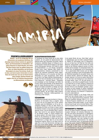 afrika

Freiwilligenarbeit

NAMIBIA

indhoek

Hauptstadt: W

lar

Währung: Namibischer Dol

Klima: Januar 24°C, Juli 16°
Amtssprache:

C

Englisch

ibia
nam
FREIWILLIGENARBEIT

Namibia – das ist ein einzigartiger Mix aus
afrikanischen und europäischen Einflüssen. Die
ehemalige deutsche Kolonie besticht mit sagenhaften
Dünen- und Felslandschaften der Namibwüste, sattgrünen Flussoasen im Caprivi-Streifen, dem weiten
Fish River Canyon (einer der größten Canyons der
Welt), der wilden Skelettküste und dem Etosha
Nationalpark mit seinem Tierreichtum. Es gibt viel
zu sehen, und dank der guten Infrastruktur in weiten
Teilen des Landes kann man sich als Tourist bestens
umher bewegen. Entdecke Namibia und
engagiere Dich für ein friedliches Zusammenleben
von Wüstenelefanten und Menschen.

Elefantenschutzprojekt

Im Nordwesten der Namib Wüste gibt es einen wilden
Landstrich, der sich parallel der beeindruckenden Skelettküste entlang zieht: Damaraland. Mit großen, offenen
Grasebenen, zerklüfteten Bergen im Hintergrund und einer artenreichen Tierwelt zählt die Gegend zu den letzten
wahren Wildnisarealen Namibias. Hier findest Du neben
den Wüstenelefanten u.a. auch Strauße, Springböcke,
Giraffen, Kudus, Löwen, Geparden, Affen, Hyänen und
Spitzmaulnashörner. Extensive Landwirtschaft ist hier
aufgrund der natürlichen Verhältnisse schwer möglich,
sodass die Menschen vor Ort versuchen, der Natur das
Notwendige zum Leben abzugewinnen. Dabei stehen
sie mit einer in der Region lebenden Elefantengruppe im
Konflikt. Die Tiere sind ebenfalls auf die knappen natürlichen Ressourcen – besonders Wasser – angewiesen
und beschädigen auf ihren Streifzügen nicht selten die
Pumpen, Dämme oder Windräder, die der Wasserversorgung der lokalen Bevölkerung dienen. So kommen sich
Mensch und Elefant wortwörtlich ins Gehege. Der Ärger
der Bauern entlädt sich dabei nicht selten in Form von
Gewehrkugeln: gezielt auf die grauen Dickhäuter. Eine
vertrackte Situation, die das Projekt mittels einfacher
Baumaßnahmen, Prävention, Aufklärungsarbeiten und
Forschung zu lösen versucht.

TÄTIGKEITEN

Im Elefantenschutzprojekt rotiert die Arbeit im 2 WochenRhythmus: Um der großen Hitze zu entgehen, stehst
Du schon früh auf und begibst Dich mit den anderen
Volontären sowie den Mitarbeitern vor Ort zu den verschiedenen Projekten. Du hilfst z.B. dabei, Mauern um
die Windräder der Dörfer und Farmen zu bauen, sodass
die Elefanten trotzdem an das empor gepumpte Wasser
gelangen können, ohne die Windräder dabei zu beschädigen. Dazu kannst Du auch separate Wasserbecken
für die Elefanten anlegen. Zu Deinen Aufgaben kann
es ebenso gehören, eine lokale Schule zu renovieren,
Farmer für die Entwicklung von sanftem Tourismus zu
gewinnen, bei Dateneingaben zu helfen oder das Camp
auf Vordermann zu bringen. Bevor Du mit der zweiten
Arbeitswoche beginnst, fährst Du zum Base Camp am
Ugab River, wo Du das Wochenende verbringen wirst.
Das Camp ist sehr ländlich gelegen – hier hast Du Zeit,
Deine Energiereserven wieder aufzutanken, um gestärkt
in die nächste Woche zu gehen.

46 | TravelWorks

In der zweiten Woche, der sog. „Patrol Week“, geht es
im Geländewagen durch die weite Landschaft Namibias. Mithilfe von GPS-Geräten spürt Ihr Elefantenherden auf und folgt ihnen. Die Pfade der Tiere helfen den
Menschen, herauszufinden, welche Farmen bzw. Dörfer
häufig von den Elefanten aufgesucht werden und daher
erhöhten Schutz benötigen. Du beobachtest Herden und
einzelne Tiere, ihre Bewegungen und ihr Sozialverhalten
– die so gesammelten Daten kommen auch der Regierung zugute, die ständig an neuen Schutzprojekten arbeitet. Manchmal beobachtest Du die großen Herden auch
für mehrere Stunden, während die Elefanten träge im
Schatten faulenzen. Am Ende der zweiten Woche fährst
Du mit dem Team nach Swakopmund. Auch Teilnehmer,
die länger bleiben, reisen i.d.R. alle zwei Wochen mit,
weil dabei u.a. die Vorräte neu aufgefüllt werden. Die Zeit
in der Stadt hast Du zur freien Verfügung. Swakopmund
hat Einiges zu bieten: In der Küstenstadt mit deutschen
Wurzeln kannst Du das Strandleben genießen, einkaufen gehen und dann entweder für weitere Projektarbeit
Kraft tanken oder Dich auf Deine Heimreise vorbereiten.
Für Deine Versorgung und Unterkunft in Swakopmund
kommst Du dabei selbst auf.
Deine genauen Aufgaben in der Gruppe richten sich
jeweils nach dem aktuellen Bedarf vor Ort und können
ggf. von der Programmbeschreibung abweichen. Daher
solltest Du Flexibilität mitbringen. Beim 4, 6, 8, 10 und
12 Wochen-Programm wiederholt sich i.d.R. der Ablauf.
Das Programm endet jeweils freitags. Je nach Flugverbindung musst Du ggf. noch ein bis zwei Nächte in Swakopmund einplanen (nicht im Programmpreis enthalten).

UNTERKUNFT & FREIZEIT

Wer sich für dieses Programm entscheidet, muss Abenteuergeist mitbringen und einfaches Wildcampen mögen. Die erste Woche übernachtest Du im abgelegenen
Wüstencamp in Zweimannzelten oder Hütten. Auf den
bis zu viertägigen Safaris heißt es dann auch schon mal
Schlafsack auspacken, denn dann nächtigst Du direkt
unter dem afrikanischen Sternenhimmel, der aufgrund
der hier herrschenden klaren Luft Astronomen aus der
ganzen Welt anzieht. Sowohl im Wüstencamp als auch
auf Safari gibt es weder Strom noch fließend Wasser,
ein Plumpsklo ist Deine Toilette, die Waschmöglichkeiten sind einfachster Art. Das pure Outdoor-Adventure in
einer faszinierend wilden Landschaft!

Buchungsformular auf Seite 85 | www.travelworks.at bzw. www.travelworks.ch | Tel. +43-(0)1-817 37 80-10 | E-Mail: afrika@travelworks.at

 