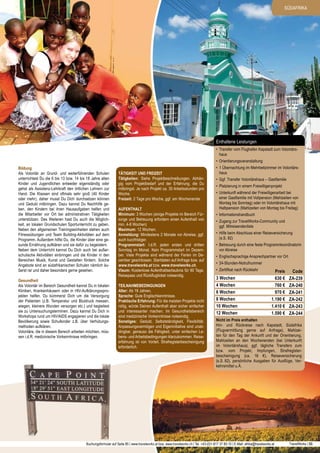 SÜDAFRIKA

Enthaltene Leistungen
•	 Transfer vom Flughafen Kapstadt zum Volontärshaus
•	 Orientierungsveranstaltung
Bildung
Als Volontär an Grund- und weiterführenden Schulen
unterrichtest Du die 6 bis 13 bzw. 14 bis 18 Jahre alten
Kinder und Jugendlichen entweder eigenständig oder
gehst als Assistenz-Lehrkraft den örtlichen Lehrern zur
Hand. Die Klassen sind oftmals sehr groß (40 Kinder
oder mehr), daher musst Du Dich durchsetzen können
und Geduld mitbringen. Dazu kannst Du Nachhilfe geben, den Kindern bei ihren Hausaufgaben helfen und
die Mitarbeiter vor Ort bei administrativen Tätigkeiten
unterstützen. Des Weiteren hast Du auch die Möglichkeit, an lokalen Grundschulen Sportunterricht zu geben.
Neben den allgemeinen Trainingseinheiten stehen auch
Fitnessübungen und Team Building-Aktivitäten auf dem
Programm. Außerdem hilfst Du, die Kinder über eine gesunde Ernährung aufklären und sie dafür zu begeistern.
Neben dem Unterricht kannst Du Dich auch bei außerschulische Aktivitäten einbringen und die Kinder in den
Bereichen Musik, Kunst und Gestalten fördern. Solche
Angebote sind an südafrikanischen Schulen nämlich äußerst rar und daher besonders gerne gesehen.
Gesundheit
Als Volontär im Bereich Gesundheit kannst Du in lokalen
Kliniken, Krankenhäusern oder in HIV-Aufklärungssprojekten helfen. Du kümmerst Dich um die Versorgung
der Patienten (z.B. Temperatur und Blutdruck messen,
wiegen, kleinere Wunden versorgen etc.) und begleitest
sie zu Untersuchungsterminen. Dazu kannst Du Dich in
Workshops rund um HIV/AIDS engagieren und die lokale
Bevölkerung sowie Schulkinder z.B. über Verhütungsmethoden aufklären.
Volontäre, die in diesem Bereich arbeiten möchten, müssen i.d.R. medizinische Vorkenntnisse mitbringen.

Tätigkeit und Freizeit
Tätigkeiten: Siehe Projektbeschreibungen. Abhängig vom Projektbedarf und der Erfahrung, die Du
mitbringst. Je nach Projekt ca. 30 Arbeitsstunden pro
Woche.
Freizeit: 2 Tage pro Woche, ggf. am Wochenende.
Aufenthalt
Minimum: 3 Wochen (einige Projekte im Bereich Fürsorge und Betreuung erfordern einen Aufenthalt von
min. 4-8 Wochen)
Maximum: 12 Wochen.
Anmeldung: Mindestens 2 Monate vor Abreise, ggf.
auch kurzfristiger.
Programmstart: I.d.R. jeden ersten und dritten
Sonntag im Monat. Kein Programmstart im Dezember. Viele Projekte sind während der Ferien im Dezember geschlossen. Startdaten auf Anfrage bzw. auf
www.travelworks.at bzw. www.travelworks.ch.
Visum: Kostenlose Aufenthaltserlaubnis für 90 Tage,
Reisepass und Rückflugticket notwendig.
Teilnahmebedingungen
Alter: Ab 18 Jahren.
Sprache: Gute Englischkenntnisse.
Praktische Erfahrung: Für die meisten Projekte nicht
nötig, würde Deinen Aufenthalt aber sicher einfacher
und interessanter machen. Im Gesundheitsbereich
sind medizinische Vorkenntnisse notwendig.
Sonstiges: Geduld, Selbstständigkeit, Flexibilität,
Anpassungsvermögen und Eigeninitiative sind unabdingbar, genauso die Fähigkeit, unter einfachen Lebens- und Arbeitsbedingungen klarzukommen. Reiseerfahrung ist von Vorteil. Strafregisterbescheinigung
erforderlich.

•	 1 Übernachtung im Mehrbettzimmer im Volontärshaus
•	 Ggf. Transfer Volontärshaus – Gastfamilie
•	 Platzierung in einem Freiwilligenprojekt
•	 Unterkunft während der Freiwilligenarbeit bei
einer Gastfamilie mit Vollpension (Mahlzeiten von
Montag bis Sonntag) oder im Volontärshaus mit
Halbpension (Mahlzeiten von Montag bis Freitag)
•	 Informationshandbuch
•	 Zugang zur TravelWorks-Community und
ggf. Mitreisendenliste
•	 Hilfe beim Abschluss einer Reiseversicherung
(s.S. 82)
•	 Betreuung durch eine feste Programmkoordinatorin
vor Abreise
•	 Englischsprachige Ansprechpartner vor Ort
•	 24-Stunden-Notrufnummer
•	 Zertifikat nach Rückkehr

3 Wochen
4 Wochen
6 Wochen
8 Wochen
10 Wochen
12 Wochen

Preis
630 €
760 €
970 €
1.190 €
1.410 €
1.590 €

Code
ZA-239
ZA-240
ZA-241
ZA-242
ZA-243
ZA-244

Nicht im Preis enthalten
Hin- und Rückreise nach Kapstadt, Südafrika
(Flugvermittlung gerne auf Anfrage), Mahlzeiten für den Tag der Ankunft und der Orientierung,
Mahlzeiten an den Wochenenden (bei Unterkunft
im Volontärshaus), ggf. tägliche Transfers zum
bzw. vom Projekt, Impfungen, Strafregisterbescheinigung (ca. 16 €), Reiseversicherung
(s.S. 82), persönliche Ausgaben für Ausflüge, Verkehrsmittel u.Ä.

Buchungsformular auf Seite 85 | www.travelworks.at bzw. www.travelworks.ch | Tel. +43-(0)1-817 37 80-10 | E-Mail: afrika@travelworks.at

TravelWorks | 53

 