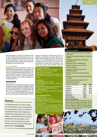 NEPAL

Enthaltene Leistungen
betreue Angehörige und Freunde von Patienten, indem
Du ihnen in dieser schwierigen Zeit zuhörst und zur Seite stehst. Zur Ablenkung der Patienten kannst Du auch
kleine Veranstaltungen ins Leben rufen, z.B. eine Vorlesestunde oder Ähnliches. Medizinische Vorkenntnisse
benötigst Du für Deine Mitarbeit nicht.
Bau und Infrastruktur
Engagiere Dich beim Bau neuer Schulen, erweitere das
örtliche Wasserversorgungssystem oder packe ganz im
Zeichen des Umweltschutzes bei Solarinstallationen oder
beim Bau von Regenwassersammeleinrichtungen mit an.
Nepals Infrastruktur wächst zwar stetig, hinkt dem Bedarf aber noch weit hinterher. Du wirst in verschiedenen
Projekten eingesetzt – dort, wo Deine Hilfe gerade am
meisten gebraucht wird.

Exkursionen

Travel Package
Entdecke noch mehr von Nepals faszinierender Landschaft
und Kultur! Das optional zubuchbare Reisepaket umfasst
zwei Wochenendausflüge (jeweils inkl. einer Übernachtung).
Ein Wochenende lang geht`s in die Stadt Pokhara. Der
Blick auf den Himalaya-Hauptgebirgskamm, der sich
von hier aus bietet, ist atemberaubend. Sportbegeisterte
kommen bei verschiedenen Wassersportarten und Wan-

Reisebericht
„Die Stadt Kathmandu ist mit ihren Gerüchen,
ihrer Geräuschkulisse und den vielen Menschen

sehr beeindruckend. Ich habe in 3 Projekten vor

Ort gearbeitet. Morgens gab ich Englischunterricht für Kinder, nachmittags lehrte ich Frauen

derungen auf ihre Kosten, Kulturfans können sich in der
Stadt über die Geschichte des Landes informieren. Ein
weiterer Wochenendausflug bringt Dich nach Chitwan,
wo Du an einer Elefantensafari teilnimmst. Bis zu 50
verschiedene Tierarten und noch einmal rund 450 unterschiedliche Arten von Vögel zählt man in der Region – gute
Chancen also, dass Du reichlich Wildtiere sehen wirst!

•	 Transfer vom Flughafen Kathmandu (zu vorgegebenen Zeiten)
•	 4-tägige Orientierungsveranstaltung mit zahlreichen
Aktivitäten
•	 Unterkunft im Volontärshaus mit Vollpension
(Mehrbettzimmer)
•	 Platzierung in einem Freiwilligenprojekt
•	 Tägliche Transfers zum und vom Projekt

Tätigkeit und Freizeit
Tätigkeiten: Siehe Projektbeschreibungen, v.a. im
Bereich Kinderbetreuung und Unterrichten.
Freizeit: I.d.R. am Wochenende.
Besonderheiten: Die Projektzuteilung erfolgt vor Ort.
Deine Präferenz wird dabei so gut wie möglich berücksichtigt.

•	 Informationsmaterial

Aufenthalt
Programmdauer: 3 bis 12 Wochen.
Anmeldung: Mindestens 2 Monate vor Abreise. Gerne deutlich früher.
Programmstart: Zweimal pro Monat. Startdaten auf
Anfrage bzw. auf www.travelworks.at bzw.
www.travelworks.ch.
Visum: Kostenpflichtiges Touristenvisum, Reisepass
erforderlich.

•	 Englischsprachige Ansprechpartner vor Ort

Teilnahmebedingungen
Alter: Ab 18 Jahren.
Sprache: Gute Englischkenntnisse.
Praktische Erfahrung: Nicht notwendig, aber sehr
gerne gesehen – v.a. in den Bereichen Kinderbetreuung und Unterrichten.
Sonstiges: Gute Fitness ist angesichts der Höhenlage ein Muss. Geduld, Anpassungsvermögen, Flexibilität und Selbstständigkeit sind unabdingbar. Reiseerfahrung ist von Vorteil. Im Projekt ist nepalesische
Kleidung für Frauen Pflicht – vor Ort stattest Du Dich
entsprechend aus.

•	 Zugang zur TravelWorks Community und
ggf. Mitreisendenliste
•	 Hilfe beim Abschluss einer Reiseversicherung
(s.S. 82)
•	 Betreuung durch eine feste Programmkoordinatorin
vor Abreise
•	 24-Stunden-Notrufnummer
•	 Zertifikat nach Rückkehr

3 Wochen
4 Wochen
6 Wochen
8 Wochen
Extrawoche
Travel Package

Preis
780 €
920 €
1.190 €
1.390 €
130 €
240 €

Code
NP-3
NP-4
NP-6
NP-8

Nicht im Preis enthalten
Hin- und Rückreise nach Kathmandu, Nepal (Flugvermittlung gerne auf Anfrage), Visumskosten (je nach
Visum ca. 20-85 €), Reiseversicherung (s.S. 82), für
Frauen: nepalesische Kleidung für die Projektarbeit
(ca. 15 € pro Outfit), Impfungen, persönliche Ausgaben
für Ausflüge, Verkehrsmittel u.Ä.

Englisch, und anschließend betreute ich Kinder

im Kinderheim. Besonders gefallen hat mir,
dass ich in sehr unterschiedlichen Projekten

mitarbeiten konnte und viele neue Erfahrungen
gesammelt habe.“ Cornelia Wagner

Buchungsformular auf Seite 85 | www.travelworks.at bzw. www.travelworks.ch | Tel. +43-(0)1-817 37 80-10 | E-Mail: asien@travelworks.at

TravelWorks | 63

 