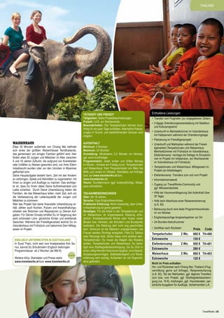 thailand

Tätigkeit und Freizeit
Tätigkeiten: Siehe Projektbeschreibungen.
Freizeit: I.d.R. am Wochenende.
Besonderheiten: Die Tempelschulen können kurzfristig für ein paar Tage schließen. Alternative Platzierungen in Grund- und weiterführenden Schulen sind
möglich.

Waisenhaus

Etwa 30 Minuten außerhalb von Chiang Mai befindet
sich eines der größten Waisenhäuser Nordthailands,
das gemeinsam von einigen Familien geführt wird. Hier
finden etwa 50 Jungen und Mädchen im Alter zwischen
4 und 16 Jahren Zuflucht, die aufgrund von Krankheiten
oder Unfällen zu Waisen geworden sind, von ihren Eltern
missbraucht wurden oder vor den Unruhen in Myanmar
geflüchtet sind.
Deine Hauptaufgabe besteht darin, Zeit mit den Kindern
zu verbringen, Spiele und Aktivitäten zu organisieren, mit
ihnen zu singen und Ausflüge zu machen. Das wichtigste ist, dass Du ihnen dabei Deine Aufmerksamkeit und
Liebe schenkst. Durch Deine Unterstützung haben die
Familien, die das Waisenhaus leiten, mehr Zeit, sich um
die Verbesserung der Lebensqualität der Jungen und
Mädchen zu kümmern.
Weil das Projekt fast keine finanzielle Unterstützung erhält, zählen auch Kochen, Putzen und Instandhaltungsarbeiten wie Streichen und Reparaturen zu Deinen Aufgaben. Für Deinen Einsatz erhältst Du im Gegenzug den
wohl schönsten Lohn: glückliche Kinder und strahlende
Gesichter. Während der Freiwilligenarbeit wohnst Du im
Volontärshaus mit Frühstück und bekommst Dein Mittagessen im Projekt.
ENGLISCH UNTERRICHTEN in Südthailand
In Surat Thani, nicht weit vom Inselparadies Koh Samui, kannst Du Schulkindern Englisch beibringen.
Programmdauer: ab 2 Wochen (ab 660 €)
Weitere Infos, Startdaten und Preise siehe
www.travelworks.at bzw. www.travelworks.ch.

Aufenthalt
Minimum: 2 Wochen.
Maximum: 24 Wochen.
Anmeldung: Mindestens 2-3 Monate vor Abreise,
ggf. auch kurzfristiger.
Programmstart: Jeden ersten und dritten Montag
im Monat – Anreise am Freitag zuvor. Tempelschulen
und Waisenhaus: Kein Programmstart von März bis
Mitte Juni sowie im Oktober. Startdaten auf Anfrage
bzw. auf www.travelworks.at bzw.
www.travelworks.ch.
Visum: Touristenvisum (ggf. kostenpflichtig), Reisepass erforderlich.
Teilnahmebedingungen
Alter: Ab 18 Jahren.
Sprache: Gute Englischkenntnisse.
Praktische Erfahrung: Nicht notwendig, aber Unterrichtserfahrung ist gerne gesehen.
Sonstiges: Für die Arbeit in den Tempelschulen und
im Waisenhaus ist angemessene Kleidung erforderlich: Kniebedeckende Röcke oder Hosen sowie
Blusen bzw. Hemden, die Schultern und Brustpartie
bedecken. Die Kleidung darf nicht eng geschnitten
sein. Schmuck ist bei Männern unangemessen, bei
Frauen werden Ohrringe akzeptiert. Falls Du Tattoos
oder Piercings hast, dürfen diese nicht sichtbar sein.
Tempelschulen: Du musst die Regeln des Klosters
achten. Tempelschulen und Waisenhaus: Du benötigst eine Strafregisterbescheinigung. Da Du Dich in
einen völlig fremden Kulturraum begibst, sind Geduld,
Anpassungsvermögen, Selbstständigkeit und Reiseerfahrung sehr wichtig. Außerdem ist viel Eigeninitiative gefordert.

Enthaltene Leistungen
•	 Transfer vom Flughafen (zu vorgegebenen Zeiten)
•	 2-tägige Orientierungsveranstaltung mit Stadttour
und Kulturprogramm
•	 Unterkunft im Mehrbettzimmer im Volontärshaus
mit Halbpension während der Orientierungstage
•	 Platzierung im Freiwilligenprojekt
•	 Unterkunft und Mahlzeiten während der Freiwilligenarbeit (Tempelschulen und Waisenhaus:
Mehrbettzimmer mit Frühstück im Volontärshaus,
Elefantencamp: montags bis freitags im Einzelzimmer im Projekt mit Vollpension, am Wochenende
im Volontärshaus mit Frühstück)
•	 Tempelschulen und Waisenhaus: Mittagessen im
Projekt (an Arbeitstagen)
•	 Elefantencamp: Transfers zum und vom Projekt
•	 Informationsmaterial
•	 Zugang zur TravelWorks-Community und
ggf. Mitreisendenliste
•	 Hilfe bei Visumsverlängerung (bei Aufenthalt über
30 Tage)
•	 Hilfe beim Abschluss einer Reiseversicherung
(s.S. 82)
•	 Betreuung durch eine feste Programmkoordinatorin vor Abreise
•	 Englischsprachige Ansprechpartner vor Ort
•	 24-Stunden-Notrufnummer
•	 Zertifikat nach Rückkehr

Tempelschulen 	
Extrawoche
Elefantencamp	
Extrawoche
Waisenhaus	
Extrawoche

2 Wo.
2 Wo.
2 Wo.

Preis Code
660 € TH-490
120 €
950 € TH-491
280 €
660 € TH-493
120 €

Nicht im Preis enthalten
Hin- und Rückreise nach Chiang Mai, Thailand (Flugvermittlung gerne auf Anfrage), Reiseversicherung
(s.S. 82), Teil der Mahlzeiten, ggf. tägliche Transfers
zum bzw. vom Projekt, ggf. Strafregisterbescheinigung (ca. 16 €), Impfungen, ggf. Visumskosten, persönliche Ausgaben für Ausflüge, Verkehrsmittel u.Ä.

TravelWorks | 65

 