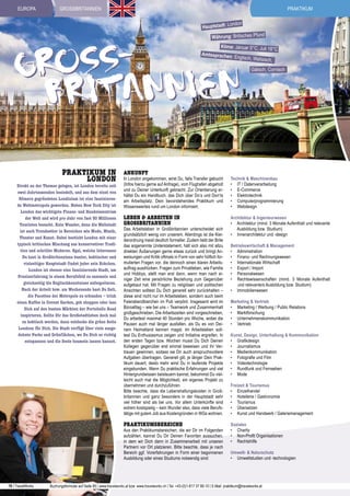 europa

PRAKTIKUM

GROSSBRITANNIEN

ndon

Hauptstadt: Lo

Währung: Britisches Pfund
Klima: Januar 5°C, Juli 18°
C
Amtssprachen:
Englisch, Walisisc
h,

o
Gr ssr tannien
b i
PRAKTIKUM IN
LONDON

Direkt an der Themse gelegen, ist London bereits seit
zwei Jahrtausenden besiedelt, und aus dem einst von
Römern gegründeten Londinium ist eine faszinierende Weltmetropole geworden. Neben New York City ist
London das wichtigste Finanz- und Handelszentrum
der Welt und wird pro Jahr von fast 30 Millionen
Touristen besucht. Kein Wunder, denn die Weltstadt
ist auch Trendsetter in Bereichen wie Mode, Musik,
Theater und Kunst. Dabei besticht London mit einer
typisch britischen Mischung aus konservativer Tradition und schriller Moderne. Egal, welche Interessen
Du hast in Großbritanniens bunter, hektischer und
vielseitiger Hauptstadt findet jeder sein Eckchen.
London ist ebenso eine faszinierende Stadt, um
Praxiserfahrung in einem Berufsfeld zu sammeln und
gleichzeitig die Englischkenntnisse aufzupolieren.
Nach der Arbeit bzw. am Wochenende hast Du Zeit,
die Facetten der Metropole zu erkunden – trink
einen Kaffee in Covent Garden, geh shoppen oder lass
Dich auf den bunten Märkten der Portobello Road
inspirieren. Sollte Dir das Großstadtleben doch mal
zu hektisch werden, dann entdecke die grüne Seite
Londons für Dich. Die Stadt verfügt über viele ausgedehnte Parks und Grünflächen, wo Du Dich so richtig
entspannen und die Seele baumeln lassen kannst.

ANKUNFT

In London angekommen, wirst Du, falls Transfer gebucht
(Infos hierzu gerne auf Anfrage), vom Flughafen abgeholt
und zu Deiner Unterkunft gebracht. Zur Orientierung erhältst Du ein Handbuch, das Dich über Do‘s und Don‘ts
am Arbeitsplatz, Dein bevorstehendes Praktikum und
Wissenswertes rund um London informiert.

Technik & Maschinenbau
•	 IT / Datenverarbeitung
•	 E-Commerce
•	 Elektrotechnik
•	 Computerprogrammierung
•	 Webdesign

LEBEN & ARBEITEN in
GroSSbritannien

Architektur & Ingenieurwesen
•	 Architektur (mind. 3 Monate Aufenthalt und relevante
Ausbildung bzw. Studium)
•	 Innenarchitektur und -design

Das Arbeitsleben in Großbritannien unterscheidet sich
grundsätzlich wenig von unserem. Allerdings ist die Kleiderordnung meist deutlich formeller. Zudem liebt der Brite
das sogenannte Understatement, hält sich also mit allzu
direkten Äußerungen gerne etwas zurück und bringt Anweisungen und Kritik oftmals in Form von sehr höflich formulierten Fragen vor, die dennoch einen klaren Arbeitsauftrag ausdrücken. Fragen zum Privatleben, wie Familie
und Hobbys, stellt man erst dann, wenn man nach einiger Zeit eine persönliche Beziehung zum Gegenüber
aufgebaut hat. Mit Fragen zu religiösen und politischen
Ansichten solltest Du Dich generell sehr zurückhalten –
diese sind nicht nur im Arbeitsleben, sondern auch beim
Feierabendbierchen im Pub verpönt. Insgesamt wird im
Büroalltag – wie bei uns – Teamwork und Zusammenhalt
großgeschrieben. Die Arbeitszeiten sind vorgeschrieben,
Du arbeitest maximal 40 Stunden pro Woche, wobei die
Pausen auch mal länger ausfallen, als Du es von Deinem Heimatland kennen magst. Im Arbeitsleben solltest Du Enthusiasmus zeigen und Initiative ergreifen. In
den ersten Tagen bzw. Wochen musst Du Dich Deinen
Kollegen gegenüber erst einmal beweisen und ihr Vertrauen gewinnen, sodass sie Dir auch anspruchsvollere
Aufgaben übertragen. Generell gilt, je länger Dein Praktikum dauert, desto mehr wirst Du in laufende Projekte
eingebunden. Wenn Du praktische Erfahrungen und viel
Hintergrundwissen beisteuern kannst, bekommst Du vielleicht auch mal die Möglichkeit, ein eigenes Projekt zu
übernehmen und durchzuführen.
Bitte beachte, dass die Lebenshaltungskosten in Großbritannien und ganz besonders in der Hauptstadt sehr
viel höher sind als bei uns. Vor allem Unterkünfte sind
extrem kostspielig – kein Wunder also, dass viele Berufstätige mit gutem Job aus Kostengründen in WGs wohnen.

PRAKTIKUMSBEREICHE

Aus den Praktikumsbereichen, die wir Dir im Folgenden
aufzählen, kannst Du Dir Deinen Favoriten aussuchen,
in dem wir Dich dann in Zusammenarbeit mit unseren
Partnern vor Ort platzieren. Bitte beachte, dass je nach
Bereich ggf. Vorerfahrungen in Form einer begonnenen
Ausbildung oder eines Studiums notwendig sind:

78 | TravelWorks

Gälisch, Cornisch

Betriebswirtschaft & Management
•	 Administration
•	 Finanz- und Rechnungswesen
•	 Internationale Wirtschaft
•	 Export / Import
•	 Personalwesen
•	 Rechtswissenschaften (mind. 3 Monate Aufenthalt
und relevante/s Ausbildung bzw. Studium)
•	 Immobilienwesen
Marketing & Vertrieb
•	 Marketing / Werbung / Public Relations
•	 Marktforschung
•	 Unternehmenskommunikation
•	 Vertrieb
Kunst, Design, Unterhaltung & Kommunikation
•	 Grafikdesign
•	 Journalismus
•	 Medienkommunikation
•	 Fotografie und Film
•	 Videotechnologie
•	 Rundfunk und Fernsehen
•	 Mode
Freizeit & Tourismus
•	 Einzelhandel
•	 Hotellerie / Gastronomie
•	 Tourismus
•	 Übersetzen
•	 Kunst und Handwerk / Galeriemanagement
Soziales
•	 Charity
•	 Non-Profit Organisationen
•	 Rechtshilfe
Umwelt- & Naturschutz
•	 Umweltstudien und -technologien

Buchungsformular auf Seite 85 | www.travelworks.at bzw. www.travelworks.ch | Tel. +43-(0)1-817 37 80-10 | E-Mail: praktikum@travelworks.at

 