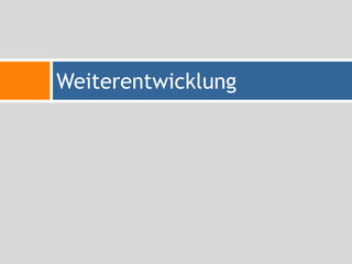 38   Weiterentwicklung
 