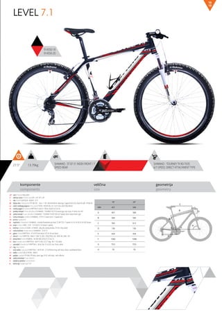 13.70kg27.5” SHIMANO - TOURNEY TX RD-TX35
6/7-SPEED, DIRECT ATTACHMENT TYPE
SHIMANO - ST-EF 51 INDEX FRONT / 7
SPEED REAR
komponente
components
veličina
size
geometrija
geometry
LEVEL 7.1
C
DB
A
F
H
G
E
914550-18
914550-20
19
18
ram / frame / Alloy 6061
veličina rama / frame size / 29” x 18”; 29” x 20”
vila / fork / SUNTOUR - M3030 - 27.5
šoljica vile / head parts / FP-H812PL - 7pcs, 1-1/8”, 28.6/44/30mm, Bearings: Caged (5/32”x22), Steel ED with -FPHW-03
uložci srednjeg pogona / b.b. parts / THUN - ROCKY ML 2.0- 122.5 mm, shell: BSA 68mm
srednji pogon /crankset / KRIPTON X LASCO 170mm, BLACK 42-34-24
prednji menjač / front derailleur / SHIMANO - TOURNEY FD-TY10 band type, top-route, 31.8mm, for 44T
zadnji menjač / rear derailleur / SHIMANO - TOURNEY TX RD-TX35 6/7-speed, direct attachment type
ručica menjača / shifters / SHIMANO - ST-EF 51 index front / 7 speed rear
brzina / speed / 21
zupčanici / freewheel / SHIMANO - multiple freewheel sprocket, TZ MF-TZ21 7-speed 14-16-18-20-22-24-28T brown
lanac / chain / KMC - Z-50 - 1/2”x3/32” (114 links) (7 speed)
kočnica / brakes / LOGAN - JY-946AE - alloy die casting brakes, 70 mm shoe, black
ručica kočnice / brake levers / SHIMANO - ST-EF 51
glave / hubs / KRIPTON X - KT-A15F front black / KT-A11R rear black
obruči / rims / KRIPTON - MACH 1 584-19, 36H , EYELETING: NO, RDA: NO, GBS: YES
pneumatici / tires / RUBENA - 54-584 V85 OCELOT 27.5x2.10
lula / handle stem / KRIPTON X - JB-A112-8A, 31.8, 7 deg., 90 1-1/8, white
upravljač / handle bar / KRIPTON X - JB-AL104, 31.8, 620, rise 15mm, white
rog / bar ends / -
stub sedla / seat post / KRIPTON X - JB-SP-301- 27.2x350mm long, with alloy clamp, sandblasted black
sedlo / sadle / SELLE ROYAL - MACH
pedale / pedals / FP-906, PP body, steel cage, 9/16”, with balls, with reflector
zadnji amortizer / rear shock / -
dodatna oprema / accesories / -
težina kg / weight kg / 13.7
18” 20”
MM 457 508
A 457 508
B 569 590
C 593 612
D 130 130
E 424 424
F 1082 1098
G 73.5 73.5
H 70 70
 