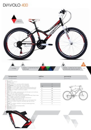 14.40kg 24”SHIMANO - SL-TX30 FRICTION FRONT /
6 SPEED REAR
SHIMANO - TOURNEY RD-TZ50 6-SPEED,
NOT RAPID-RISE, W/RIVETED ADAPTER
komponente
components
veličina
size
geometrija
geometry
C
D
B
A
F
H
G
E
DIAVOLO 400
914301-13
ram / frame / Hi-ten
veličina rama / frame size / 24” x 13”
vila / fork / Steel rigid fork
šoljica vile / head parts / FP-H515 - 8 pcs, thread: 22.2/30/27mm, W/key washer
uložci srednjeg pogona / b.b. parts / THUN - GOAL - 122.5 mm, shell: BSA 68mm
srednji pogon /crankset / LASCO - 42/34/24 170mm, PVC coated, W/ chainguard
prednji menjač / front derailleur / SHIMANO - TOURNEY FD-TZ30 band type, down-route, 28.6mm, for 44T
zadnji menjač / rear derailleur / SHIMANO - TOURNEY RD-TZ50 6-speed, not rapid-rise, W/riveted adapter
ručica menjača / shifters / SHIMANO - SL-TX30 friction front / 6 speed rear
brzina / speed / 18
zupčanici / freewheel / SHIMANO - multiple freewheel sprocket, TZ MF-TZ20 6-speed 14-16-18-21-24-28T brown
lanac / chain / KMC - Z-33 - 1/2”x3/32” (114 links) (6 speed)
kočnica / brakes / LOGAN - JY-946AE - alloy die casting brakes, 70 mm shoe, silver
ručica kočnice / brake levers / LOGAN - JY-332PAE - die casting alloy lever with plastic clamp, 2.5 finger, for V-brakes
glave / hubs / QUANDO - KT-122F front black / KT-122R rear black
obruči / rims / KRIPTON - KRYPTON-X 507-19, 36H , EYELETING: NO, RDA: NO, GBS: YES
pneumatici / tires / RUBENA - 50-507 V78 NEPTUN (24 X 1.90)
lula / handle stem / KRIPTON X - GW-HS14 - steel, ext.: 100mm, rise: +25, dia.: 22.2mm, bar bore: 25.4mm
upravljač / handle bar / KRIPTON X - GWHB-02, ATB - steel, W=600mm, angle 15 deg., 22.2X25.4mm
rog / bar ends / -
stub sedla / seat post / KRIPTON X - GWSPSTEEL25.4 - steel seat post 25.4x200mm long, W/O clamp
sedlo / sadle / DDK - 1217A XC
pedale / pedals / FP-818, PP body, 9/16”, with balls, with reflector
zadnji amortizer / rear shock / -
dodatna oprema / accesories / -
težina kg / weight kg / 14.4
13”
MM 330
A 330
B 495
C 520
D 130
E 420
F 992
G 72
H 71
 