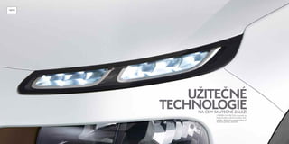 14F58 
UŽITEČNÉ 
TECHNOLOGIE 
NA ČEM SKUTEČNĚ ZÁLEŽÍ 
CITROËN C4 CACTUS odpovídá na 
otázky dneška a přináší inovativní tech-nologie, 
které jsou nasměrovány na 
skutečné potřeby uživatelů… 
 
