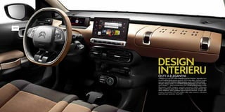 14F 9 
DESIGN 
INTERIÉRU 
ČISTÝ A ELEGANTNÍ 
CITROËN C4 CACTUS nabízí netypické ztvárnění interiéru. Netradiční hori-zontální 
palubní deska přináší optimální řešení místa řidiče, uvolňuje v přední 
části vozu dostatek prostoru a skýtá cestujícím vpředu mimořádné pohodlí. 
Obvyklá ovládací tlačítka na centrálním panelu přenechala své místo dotyko-vému 
displeji “, jehož prostřednictvím jsou ovládány hlavní funkce vozidla 
(klimatizace, média, navigace, nastavení parametrů, telefon, internetové 
služby a podpůrné prvky řízení). Tradiční sdružený přístroj byl nahrazen digi-tálním 
displejem, který usnadňuje čitelnost jízdních informací. U verzí s pilo-tovanou 
převodovkou ETG byla tradiční řadicí páka zrušena a nahrazena 
zjednodušeným systémem „Easy Push“. 
 
