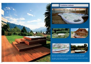 Przykładowe realizacje




                                                                                                                  © Spatec
                    Najbardziej wysunięta na północ
                    naszej planety instalacja wanny spa: Norwegia,
                    71° szerokości geograficznej północnej




                                                              © Leaderspa
                   ©Leaderspa                                                ©Leaderspa




                                                               © Leaderspa
                    ©Piscines et bains Méry                                  ©Spa et Jardin



                   Na ziemi lub w zabudowie, wewnątrz lub na zewnątrz budynku, nad morzem albo w górach.
                   Wanna spa z hydromasażem firmy D1 subtelnie dopasowuje się do potrzeb użytkownika.
     © Leaderspa




                   Korzystając z okazji dziękujemy naszym Partnerom Handlowym, którzy udostępnili te piękne zdjęcia.
                   Wszystkim gratulujemy niezwykłych realizacji.


20
 