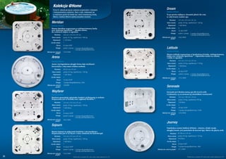Kolekcja @Home
             Firma D1 odkryła jak łączyć cudowne przyjemności z luksusem                                                         Dream
             i funkcjonalnością urządzenia. Dbać o ciało, relaksować się                                                         Kolekcja @Home
             w rodzinnym gronie lub dzielić się z kimś romantyczną chwilą.                                                       To po prostu najlepszy stosunek jakości do ceny
             Wanny z kolekcji @Home spełnią wszystkie marzenia.                                                                  w całej branży wanien spa.
                                                                                                                                    Wymiary      213 cm x 213 cm x 91 cm
           Meridian                                                                                                              Masa wanny      pustej 310 kg, napełnionej 1 350 kg
           Kolekcja @Home                                                                                                          Pojemność     1 040 litrów
           Wanna Meridian wyposażona w wielopoziomową ławkę                                                                     Liczba miejsc    6
           oraz siedzenia SportZone™. Idealna wanna                                                                                    Dysze     31 dysz VCR®
           do szalonych imprez w ogrodzie.
                                                                                                                                      Pompy      system 2 pomp: -1 pompa dwuprędkościowa
              Wymiary     234 cm x 234 cm x 91 cm                                                                                                               -1 pompa jednoprędkościowa
           Masa wanny     pustej 331 kg, napełnionej 1 486 kg                                                              Miesięczne zużycie    146,9 kWh
                                                                                                                                      prądu*
            Pojemność     1 344 litrów
          Liczba miejsc   7
                 Dysze    45 dysz VCR®
                Pompy     system 2 pomp: -1 pompa dwuprędkościowa
                                         -1 pompa jednoprędkościowa
                                                                                                                                 Latitude
     Miesięczne zużycie   170,9 kWh                                                                                              Kolekcja @Home
                prądu*
                                                                                                                                 Wanna Latitude wyposażona w komfortową leżankę, wielopoziomową
           Arena                                                                                                                 ławkę oraz siedzenia SportZone™. Optymalna wanna na zabawę
                                                                                                                                 i relaks w ogrodzie.
                                                                                                                                    Wymiary      211 cm x 211 cm x 91 cm
           Kolekcja @Home
                                                                                                                                 Masa wanny      pustej 370 kg, napełnionej 1 770 kg
           Arena i jej legendarna okrągła forma daje możliwość
           korzystania z niej nawet siedmu osobom.                                                                                 Pojemność     1 400 litrów

              Wymiary      Ø 221 cm x 91 cm                                                                                     Liczba miejsc    6

           Masa wanny      pustej 255 kg, napełnionej 1 540 kg                                                                         Dysze     46 dysz VCR®

             Pojemność     1 285 litrów                                                                                               Pompy      system 2 pomp: -1 pompa dwuprędkościowa
                                                                                                                                                                -1 pompa jednoprędkościowa
          Liczba miejsc    7                                                                                               Miesięczne zużycie    172,3 kWh
                 Dysze     16 dysz VCR®                                                                                               prądu*
                Pompy      1 pompa dwuprędkościowa, 2 KM
     Miesięczne zużycie
                prądu*
                           128 kWh
                                                                                                                                 Serenade
                                                                                                                                 Kolekcja @Home
           Wayfarer                                                                                                              Serenada jest idealną wanną spa dla trzech osób.
           Kolekcja @Home                                                                                                        Użytkownicy są oczarowani jej niewielkimi rozmiarami!
           Wayfarer gwarantuje optymalny komfort użytkowania 6 osobom.                                                              Wymiary      213 cm x 169 cm x 76 cm
           Wyposażony jest w leżankę oraz zagłówek NeckFlex™.                                                                    Masa wanny      pustej 210 kg, napełnionej 930 kg
              Wymiary     213 cm x 213 cm x 91 cm                                                                                  Pojemność     720 litrów
           Masa wanny     pustej 310 kg, napełnionej 1 350 kg                                                                   Liczba miejsc    3
            Pojemność     1 040 litrów                                                                                                 Dysze     18 dysz VCR®
          Liczba miejsc   6                                                                                                           Pompy      1 pompa dwuprędkościowa, 2 KM
                 Dysze    42 dysze VCR    ®                                                                                Miesięczne zużycie    125,8 kWh
                                                                                                                                      prądu*
                Pompy     system 2 pomp: -1 pompa dwuprędkościowa
                                         -1 pompa jednoprędkościowa
     Miesięczne zużycie   166,5 kWh
                prądu*
                                                                                                                                 Journey
           Sojourn                                                                                                               Kolekcja @Home
           Kolekcja @Home                                                                                                        Najmłodsza wanny kolekcji @Home – Journey, dzięki swojej
                                                                                                                                 okrągłej formie, jest powrotem do korzeni Spa. Mieści do pięciu osób.
           Wanna Sojourn to połączenie komfortu i niezawodności.
           Wyposażona jest w 42 dysze i cztery siedzenia do hydroterapii.                                                            Wymiary     Ø 198 cm x 91 cm
              Wymiary     213 cm x 213 cm x 91 cm                                                                                 Masa wanny     pustej 225 kg, napełnionej 1 135 kg
           Masa wanny     pustej 330 kg, napełnionej 1 390 kg                                                                      Pojemność     910 litrów
            Pojemność     1 060 litrów                                                                                           Liczba miejsc   5
          Liczba miejsc   7                                                                                                             Dysze    20 dysz VCR®
                 Dysze    42 dysze VCR®                                                                                                Pompy     1 pompa dwuprędkościowa, 1KM
                Pompy     system 2 pomp: -1 pompa dwuprędkościowa                                                    Miesięczne zużycie prądu*   127,3 kWh
                                         -1 pompa jednoprędkościowa
     Miesięczne zużycie   154,2 kWh
                prądu*
38                                        *Średnia temp. na zewnątrz 16°C, temp. wody w wannie ustawiona na 37,5°C                                              *Średnia temp. na zewnątrz 16°C, temp. wody w wannie ustawiona na 37,5°C
 