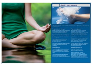 Dbałość o ciało i relaksacja




     Jak pielęgnować ciało i ukoić duszę? Oczywiście korzystając z dobroczynnych zalet wanny spa
     we własnym domu.

     Mniej dolegliwości bólowych                       Po prostu… odprężenie
     Kąpiele w krystalicznie czystej, ciepłej wodzie   Spa: najbardziej skuteczne rozwiązanie
     mogą zdziałać cuda w przypadku osób               problemów związanych ze stresem.
     cierpiących na dolegliwości stawowe.              Energetyzująca fala ciepłej wody pod dużym
                                                       ciśnieniem odpręża mięśnie i stymuluje
     Nie ma lepszego sposobu na pozbycie się           endorfiny, naturalne środki przeciwbólowe,
     bólu pleców. Świadczą o tym liczne badania        znajdujące się w ciele ludzkim.
     reumatologiczne.
                                                       Efekt zanurzenia w wodzie zmniejsza ciężar
     Wanna spa zapewnia również świetną                ciała do 90%, co łagodzi ciśnienie z jakim
     odnowę biologiczną dla organizmu                  działa się na stawy i mięśnie stwarzając
     po wysiłku sportowym.                             jednocześnie uczucie lekkości.

     Hydroterapia sprawia, że mięśnie pozbywają        Po takim seansie w wannie spa – użytkownik
     się kwasu mlekowego, przyczyny bólu               jest zrelaksowany i wypoczęty fizycznie,
     i osłabienia.                                     psychicznie i emocjonalnie.

     Terapia dotykowa                                  Odnaleźć równowagę snu
     Terapia stymulująca receptory zastosowana         Wiele osób śpi bardzo krótko
     przez D1 polega na wyborze kluczowych             albo ma problemy z zaśnięciem.
     dla akupresury punktów dłoni, nadgarstków
     i stóp.                                           Badania potwierdzają, że kąpiel
                                                       w wannie spa przed snem, pozwala
     Technika ta inspirowana jest refleksologią.       łatwiej zasnąć oraz przyspiesza przejście
     Stymuluje ona punkty energetyczne,                do głębokiego snu. Obniżenie temperatury
     w wyniku czego napięcia zostają złagodzone.       ciała po wyjściu z wanny spa przekazuje
                                                       organizmowi sygnał, który sprzyja zasypianiu.




06
 