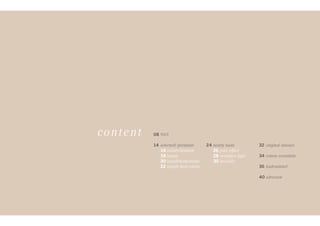 content 08	95/5
14	 selected! premium
	 14	 naturschönheit
	 18	 luxury
	20	hemdchenkonzept
	 22 	simply best cotton
24	nearly nude
	 26	pure effect
	28	seamless light
	30	invisible
32	 original classics
34	cotton essentials
36	bademäntel
40	adressen
 