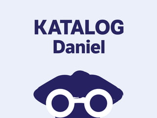 KATALOG
Daniel

 