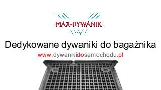 Dedykowane dywaniki do bagażnika
www.dywanikidosamochodu.pl
 