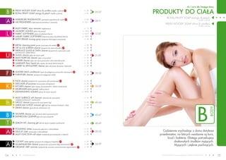 dla Ciebie dla Twojego domu

B                       FRESH WOODY SOAP citrus & conifers (mydło w płynie)                          str. 06
                                                                                                                       PRODUKTY DO CIAŁA
         BODY

                                                                                                               05-07
                        ROYAL FRUITY SOAP mango & peach (mydło w płynie)                             str. 07

                                                                                                                                ROYAL FRUITY SOAP mango & peach
A                       WARDROBE FRAGRANCES (zawieszki zapachowe do szafy)                           str. 09
         AIR




                                                                                                                                                                                     (mydło w płynie)
                                                                                                               08-11
                        AIR FRESHENERS (odświeżacze powietrza w aerozolu)                         str. 10-11
                                                                                                                              FRESH WOODY SOAP citrus & conifers
                                                                                                                                                                                     (mydło w płynie)
                        MULTI FABRIC stain remover (odplamiacz)                                      str. 13
                        LAUNDRY LIqUIDS (płyny do prania)
L
                                                                                                  str. 14-15
         LAUNDRY




                        FABRIC SOFTENERS (płyny do płukania tkanin)                               str. 16-17   12-20
                        LUXURY FABRIC SOFTENERS (luksusowe płyny do płukania tkanin)              str. 18-19
                        ANTI-CREASE ironing spray (preparat ułatwiający prasowanie)                  str. 20


                        METAL cleaning paste (pasta czyszcząca do metalu)                            str. 22
                        CRT & LCD SCREEN cleaner (preparat do mycia ekranów)                         str. 23
                        FIREPLACE GLASS & OVEN cleaner (preparat do czyszczenia szyb                 str. 24
                        kominkowych i piekarników)

U
         UNIVERSAL




                        GLASS cleaner (płyn do mycia szyb)                                           str. 25   21-29
                        MULTI PURPOSE cleaner (płyn uniwersalny)                                     str. 26
                        POWER cleaner (płyn do mycia powierzchni silnie zabrudzonych)                str. 27
                        LAMINATE floor liquid (płyn myjący do paneli laminowanych)                   str. 28
                        CARPET & UPHOLSTERY cleaner (płyn do prania dywanów i tapicerki)             str. 29




F                       LEATHER WAX conditioner (wosk do pielęgnacji powierzchni skórzanych)         str. 31
          FURNITURE




                                                                                                               30-32
                        FURNITURE cleaner (preparat do pielęgnacji mebli)                            str. 32



                        INOX cleaner (preparat do czyszczenia stali nierdzewnej)                     str. 34
                        DESCALER all purpose (uniwersalny odwapniacz)
K
                                                                                                     str. 35
         KITCHEN




                        KITCHEN cleaner (płyn myjący do powierzchni i blatów kuchennych)             str. 36   33-39
                        DEGREASER extra power (odtłuszczacz)                                         str. 37
                        DISHWASHING LIqUIDS (płyny do mycia naczyń)                               str. 38-39


                        MULTI SURFACE soft cleanser (mleczko do czyszczenia                          str. 41
                        urządzeń kuchennych i sanitarnych)




                                                                                                                                                                                   B
BK
B AT H

                        GROUT cleaner (preparat do czyszczenia fug)                                  str. 42   40-44
                        LIMESCALE & RUST remover gel (żel do usuwania kamienia i rdzy)
K I TC H E N
                                                                                                     str. 43
                        DRAIN cleaner (granulki do udrażniania rur)




                                                                                                                                                                                                   BODY
                                                                                                     str. 44




B                       SHOWER cleaner (płyn do mycia kabin prysznicowych)                           str. 46
         BATH




                                                                                                               45-47
                        BATHROOM CLEANER (płyn do mycia łazienki)                                    str. 47



T
         TOILET




                        LEMON WC cleaning gel (żel do mycia urządzeń sanitarnych)                    str. 49   48-49

                        POLISHING mitten (ściereczka-rękawica z mikrowłókien)
A
                                                                                                     str. 51
                                                                                                                          Codziennie wychodząc z domu dotykasz
          ACCESSORIES




                        DELICAT cloth (ściereczka z mikrowłókien)                                    str. 52   50-53
                        MULTI FUNCTION roll wipes (wielofunkcyjna ściereczka w listkach)             str. 53            przedmiotów, na których osadzone są kurz,
                                                                                                                             brud i bakterie. Dlatego potrzebujesz
                        COCKPIT care spray (preparat do pielęgnacji kokpitów)                                                     doskonałych środków myjących.
A
                                                                                                     str. 57
         AUTO




                        ALUMINIUM RIM cleaner (preparat do czyszczenia felg aluminiowych)            str. 58   54-59              Myjących i pięknie pachnących.
                        ORGANIC DIRT remover (preparat do usuwania zanieczyszczeń organicznych)      str. 59




04                                www.fmworld.com                                                                        Produkty FM GROUP for home są oryginalnymi produktami FM GROUP World
                                                                                                                                                                                                          05
 