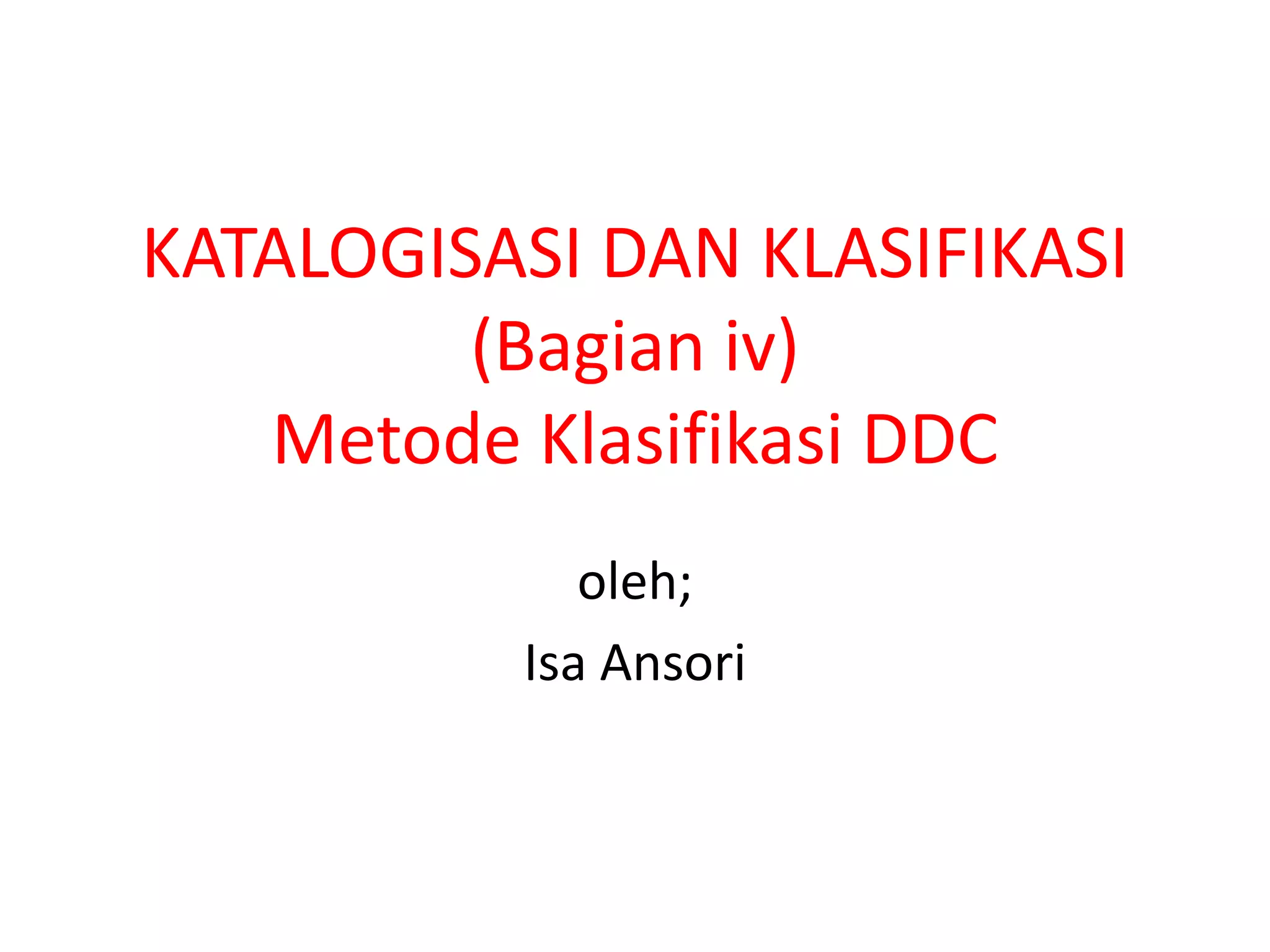 Katalogisasi dan klasifikasi bagian iv | PPTX