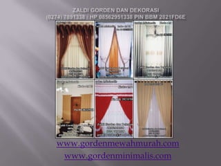 www.gordenmewahmurah.com
 www.gordenminimalis.com
 