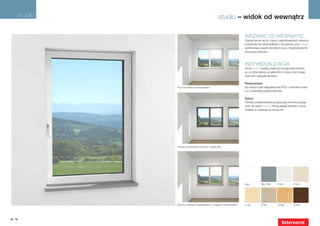 studio                                          studio – widok od wewnątrz

                                                                            WIDZIANE OD wewnątrz
                                                                            Ograniczenie się do rzeczy najistotniejszych stwarza
                                                                            przestrzeń do samorealizacji i przyjemny azyl. studio
                                                                            symbolizuje wysoki standard życia i niepowtarzalne
                                                                            poczucie wolności.



                                                                            Indywidualizacja
                                                                            Okna studio nadają wnętrzom przejrzystą struktu-
                                                                            rę, a różne faktury powierzchni i kolory ram mogą
                                                                            stanowić ciekawe akcenty!

                                                                            Powierzchnie
               PCV lub drewno w kolorze białym                              Do wyboru jest długowieczne PCV i naturalne drew-
                                                                            no w szerokiej palecie kolorów.

                                                                            Kolory
                                                                            Poniżej przedstawiamy propozycje kolorów pasują-
                                                                            cych do okien studio. Pełną paletę kolorów można
                                                                            znaleźć w wykazie od strony 90.




               Drewno we wszystkich kolorach z palety RAL




                                                                            biały        RAL 7040     FI 916        FI 500




               Drewno w kolorach standardowych – kryjących i lazurowanych   FI 501       FI 504       LA 600        FI 509




18 | 19
 