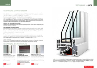 home                                                                                                                                                                                     home pure – okna

 CO WYRÓŻNIA OKNA Internorm

 Okna Internorm home pure w wersjach drewno-aluminium, PCV-aluminium i PCV to połączenie nowoczesnej
 niezlicowanej stylistyki z innowacyjnymi rozwiązaniami technicznymi.

 Doskonała izolacyjność cieplna i optymalna efektywność energetyczna
 Dzięki innowacyjnym rozwiązaniom technicznym wszystkie okna firmy Internorm doskonale nadają się do do-
 mów niskoenergetycznych i pasywnych, a część z nich posiada certyfikat komponentów do domów pasyw-
 nych (wydany przez Passivhausinstitut Dr. Feist/Darmstadt). Seryjne potrójne szyby termoizolacyjne SOLAR+
 zapewniają wyjątkową termoizolacyjność oraz efektywność energetyczną.

 Oszklenie I-tec, technologia FIX-O-ROUND
 Sklejenie szyby z ramą okienną na całym obwodzie poprawia sztywność, izolację cieplną i dźwiękową, nieza-
 wodność i odporność na włamanie.

 Okno zespolone z poczwórną ochroną
 Specjalna konstrukcja okna zapewnia doskonałą poczwórną ochronę: podwyższoną izolację cieplną i dźwię-
 kową oraz wbudowaną osłonę przeciwsłoneczną i zabezpieczającą przed zaglądaniem z zewnątrz. Osłona
 ta znajduje się pomiędzy szybami i może mieć postać żaluzji, plisy albo plisy Duette ®. Nie są potrzebne ani
 dodatkowe prace budowlane, ani czasochłonny montaż.

 Maksymalne bezpieczeństwo
 W oknach Internorm z całkowicie zakrytym mechanizmem ryglującym oba dolne narożniki posiadają rygle
 bezpieczeństwa (zabezpieczenie podstawowe). Jeszcze wyższy poziom bezpieczeństwa oferują dwie dodat-
 kowe wersje należące do klasy odporności na włamanie 1 i 2 (Resistant Class RC1 i RC2).

 Idealne kombinacje
 W linii home pure możliwe są kombinacje okien z drewna-aluminium z oknami z PCV-aluminium. W ten spo-
 sób do każdego pomieszczenia można dobrać optymalne okna z odpowiedniego materiału.


 CO WYRÓŻNIA OKNA home pure




 Ryglowanie I-tec                            Zacienienie I-tec                             Wentylacja I-tec IV 30
 Rewolucyjny system ryglowania całkowicie    Żaluzja fotowoltaiczna                        Całkowicie zintegrowany z oknem, efektywny
 wbudowany w ramę okna, a dla maksy-         Niezależne zasilanie energetyczne za pomocą   energetycznie system wentylacyjny z wbudo-
 malnego bezpieczeństwa – seryjnie okucia    wbudowanego modułu fotowoltaicznego;          wanym wymiennikiem ciepła, pozwalający na
 o odporności na włamanie klasy RC2 (tylko   bez skomplikowanego montażu, sterowanie       komfortową i racjonalną wentylację (dostęp-
                                                                                                                                         Okna home pure to przemyślane, energooszczędne rozwiązania techniczne. Ich cechą charakterystyczną jest
 w home pure KF 500)                         przez dwukierunkowe łącze radiowe, możliwe    ny do maja 2012, tylko w home pure KF 500)
                                                                                                                                         purystyczna, niezlicowana stylistyka od zewnątrz i wewnątrz. Rysunek przedstawia okno KF 500 – pozostałe
                                             do zintegrowania ze sterowaniem budynku
                                                                                                                                         okna home pure znajdziesz w rozdziale home pure – komfort na kolejnych stronach.
                                             (w przypadku wszystkich okien zespolonych)

 I-tec Ryglowanie                            I-tec Zacienienie                             I-tec Wentylacja

40 | 41
 